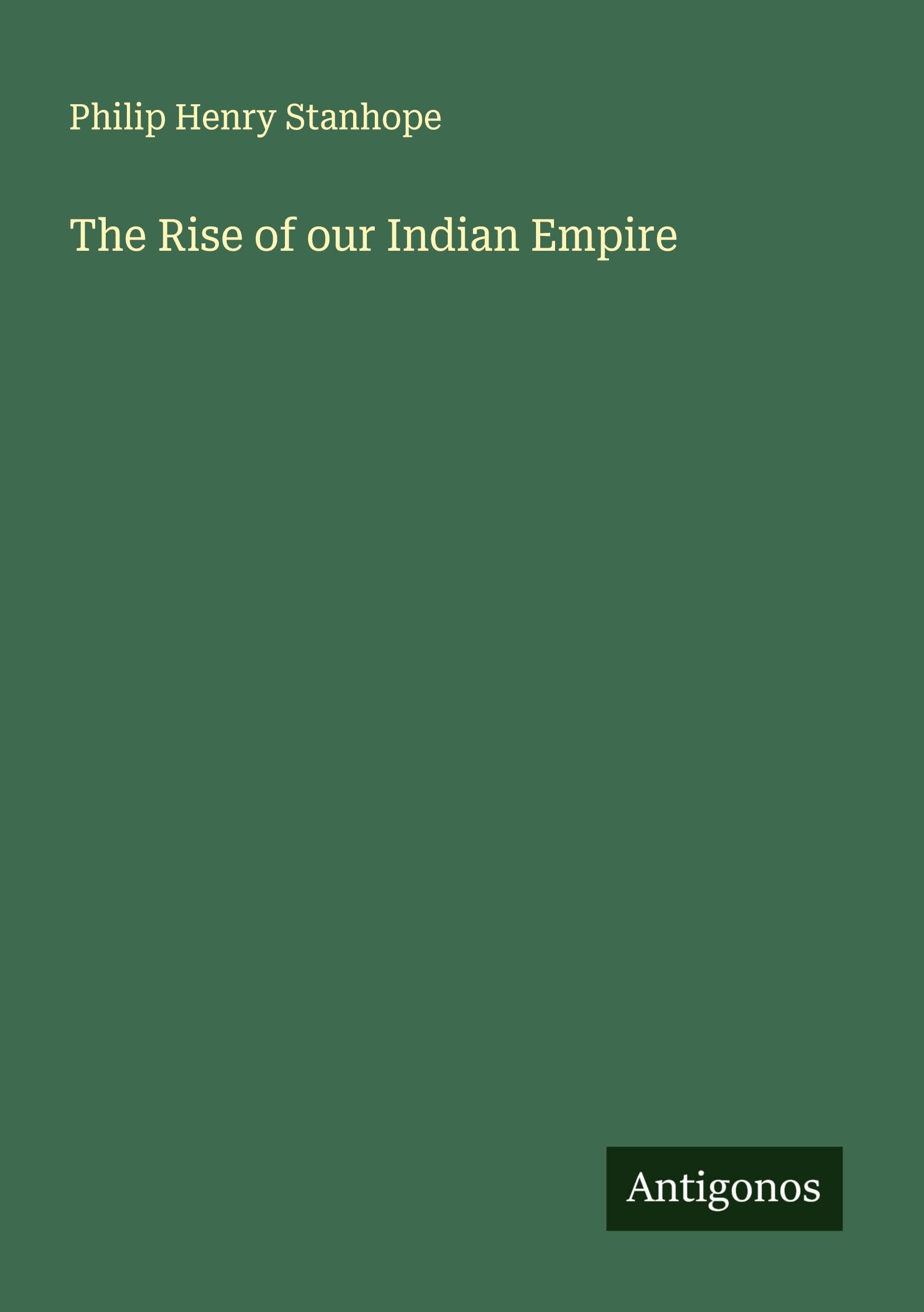 The Rise of our Indian Empire Classics