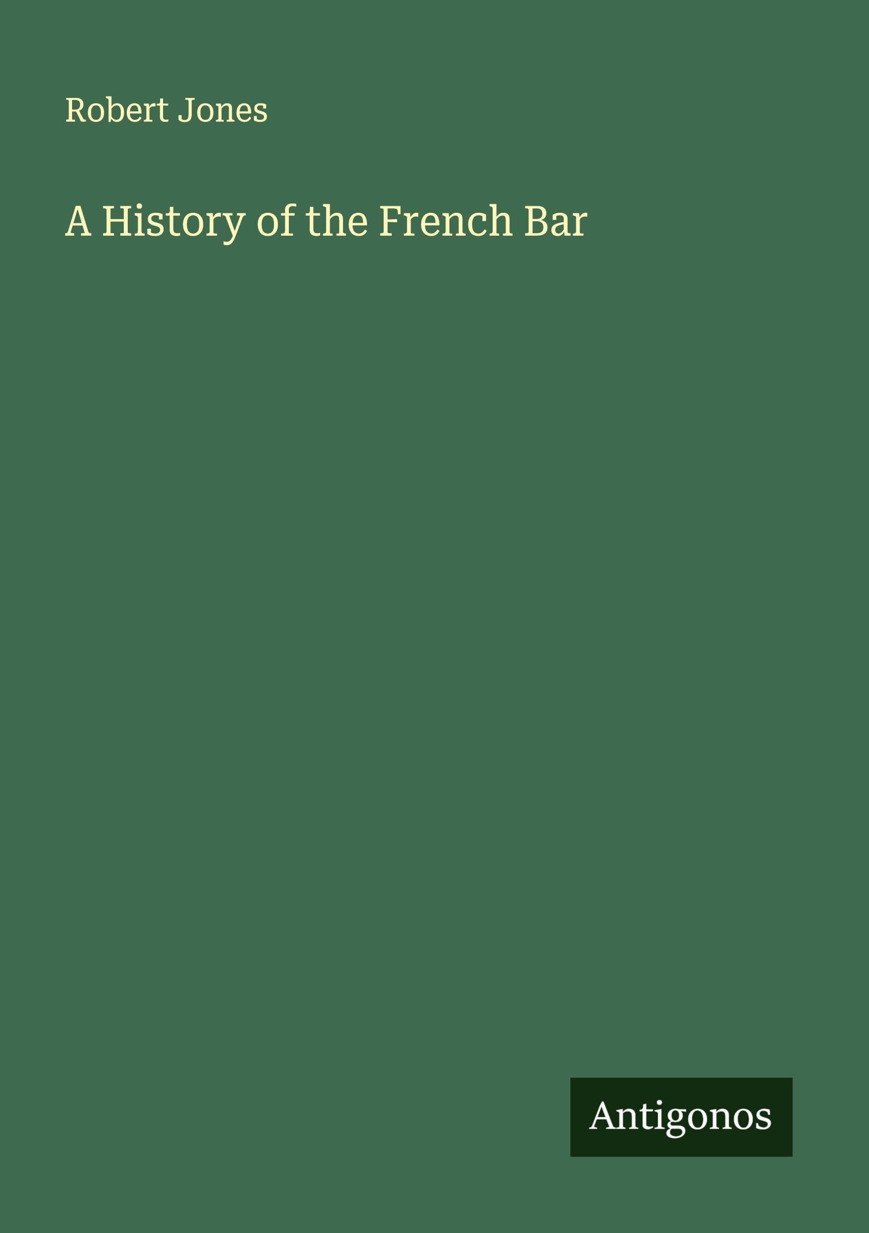 A History of the French Bar Classics