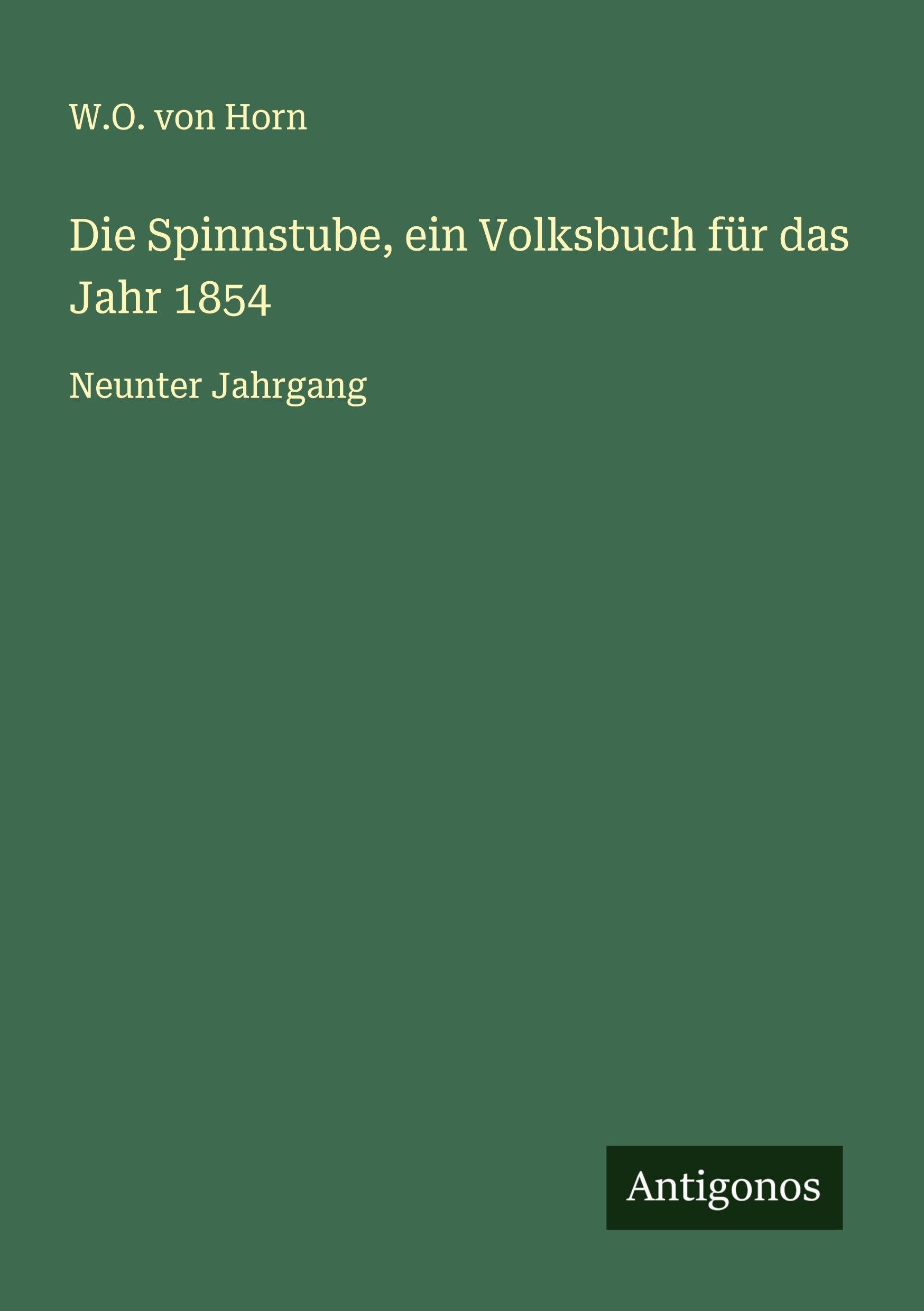 Die Spinnstube, ein Volksbuch für das Jahr 1854 Classics
