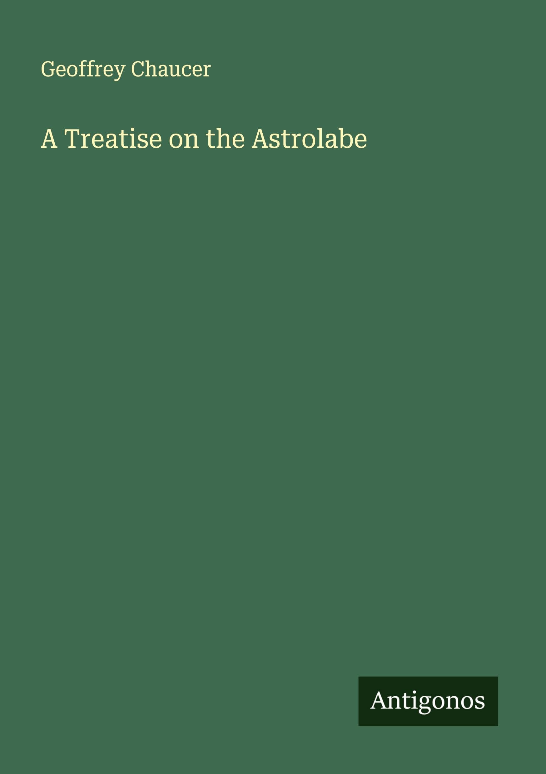 A Treatise on the Astrolabe Classics