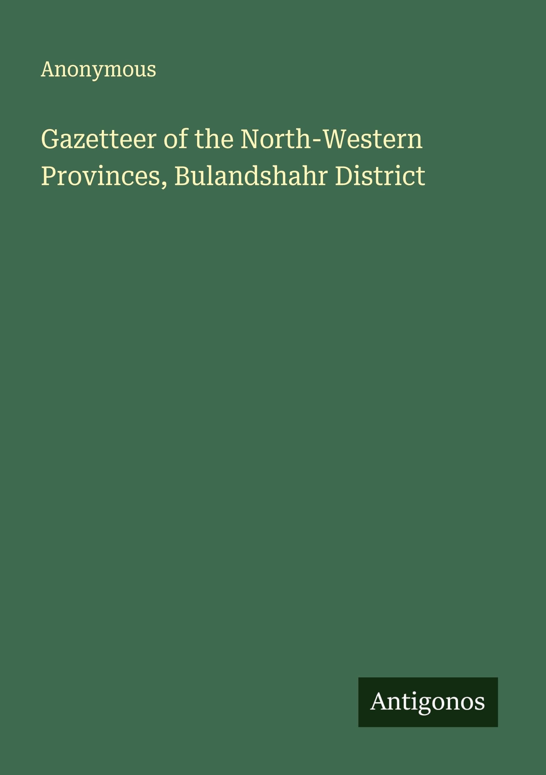 Gazetteer of the North-Western Provinces, Bulandshahr District Classics