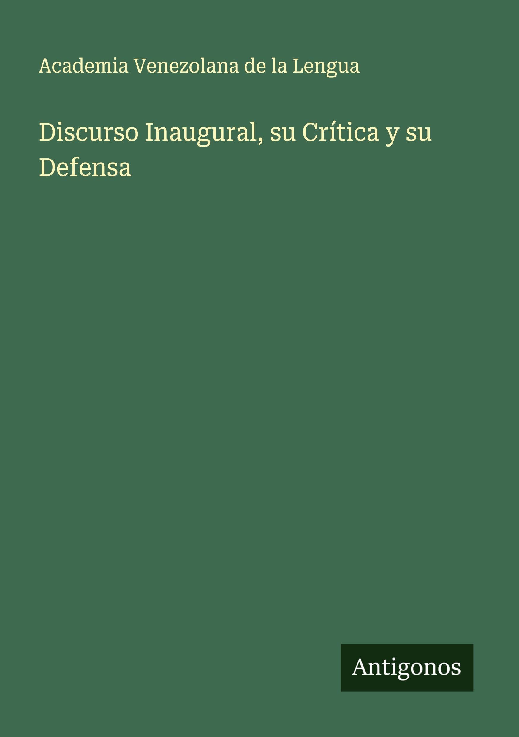 Discurso Inaugural, su Crítica y su Defensa Classics
