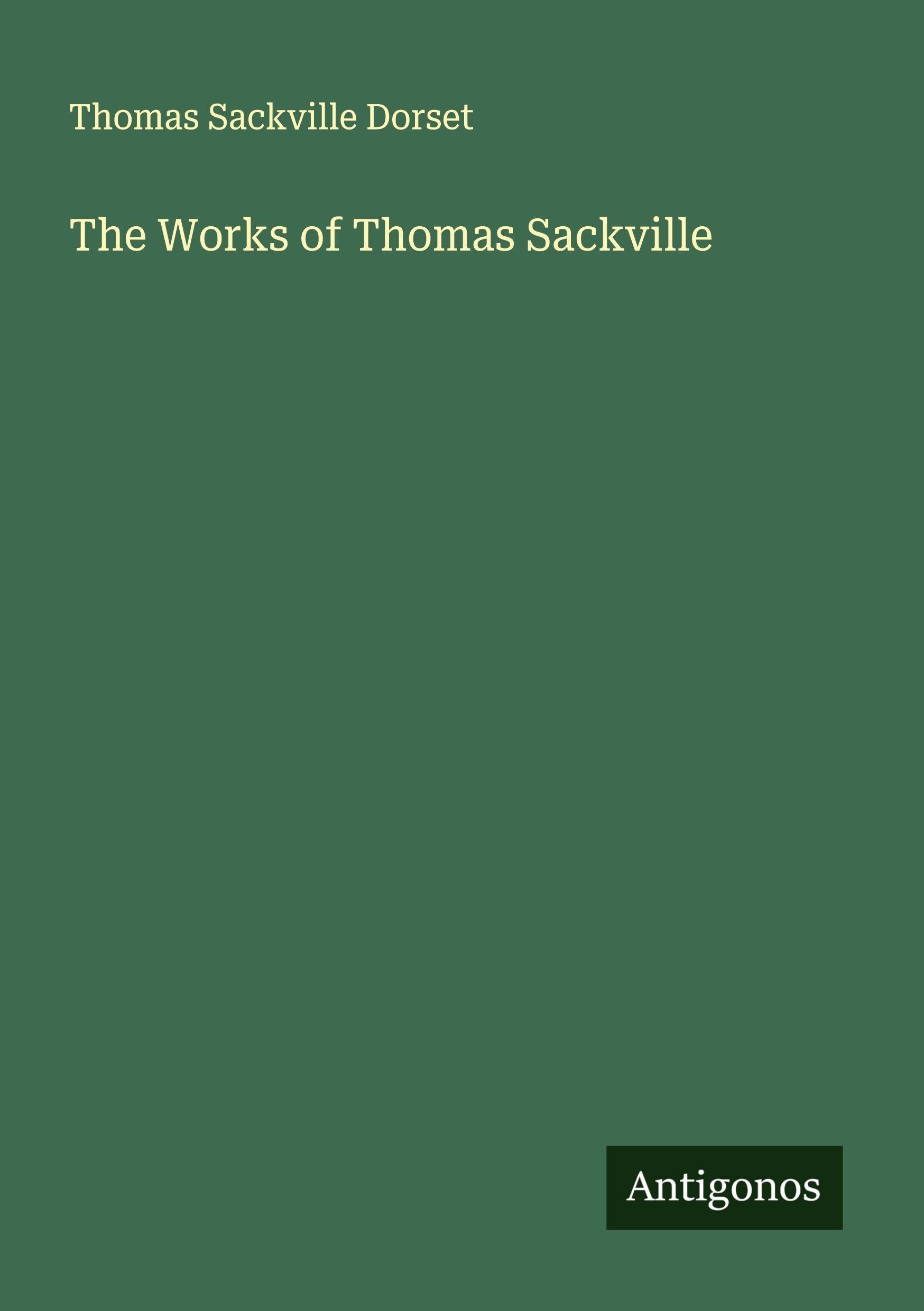 The Works of Thomas Sackville Classics