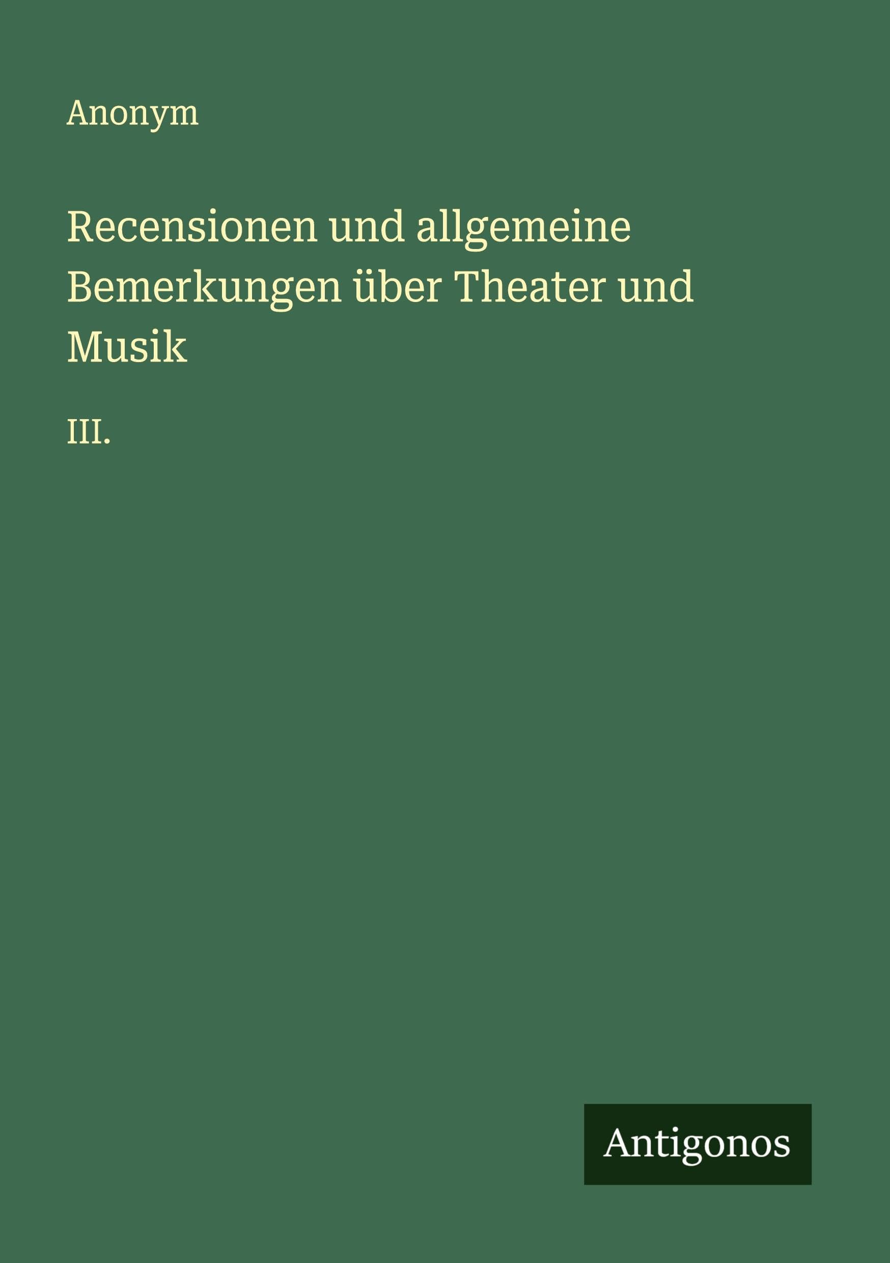 Recensionen und allgemeine Bemerkungen über Theater und Musik Classics