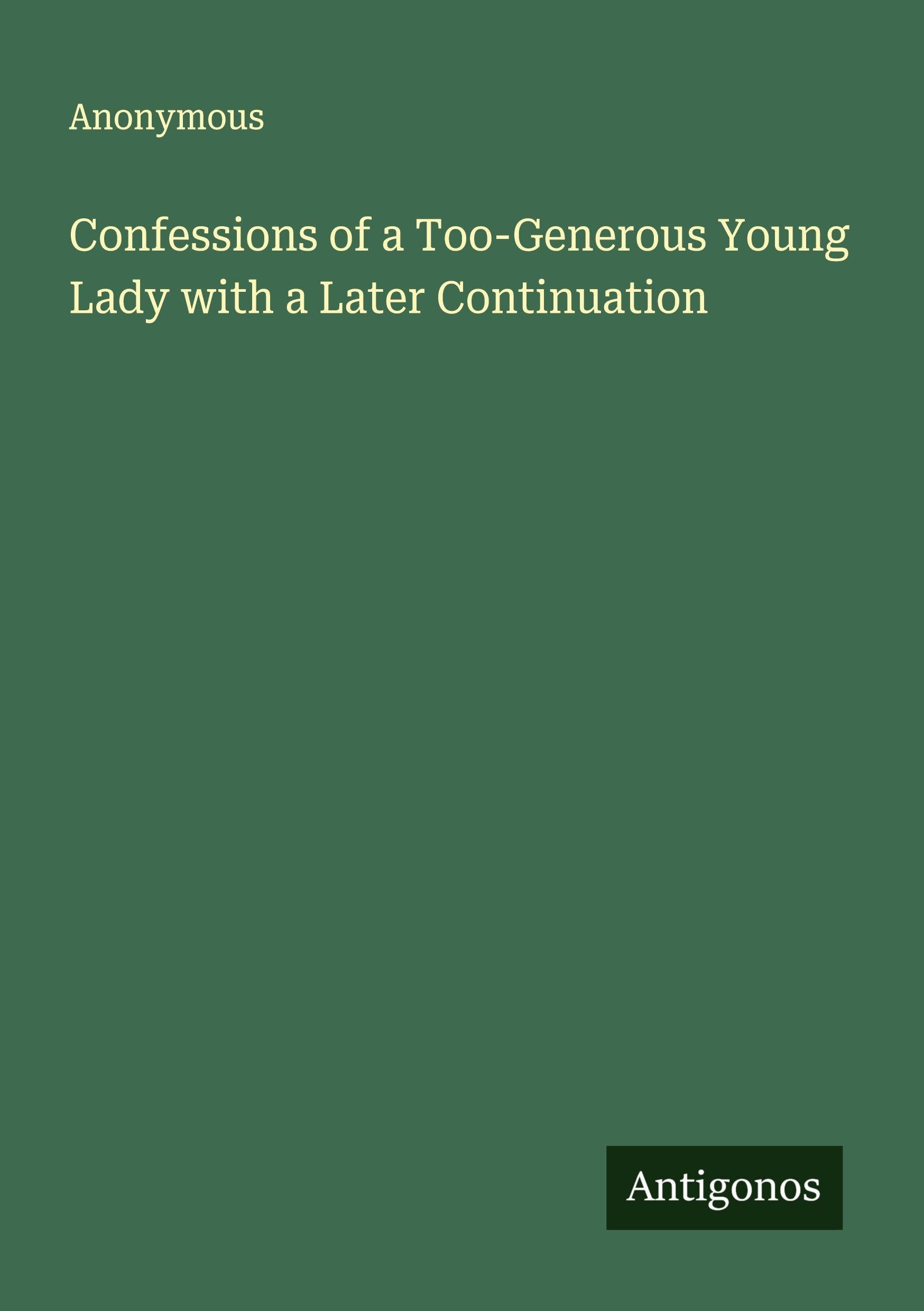 Confessions of a Too-Generous Young Lady with a Later Continuation Classics