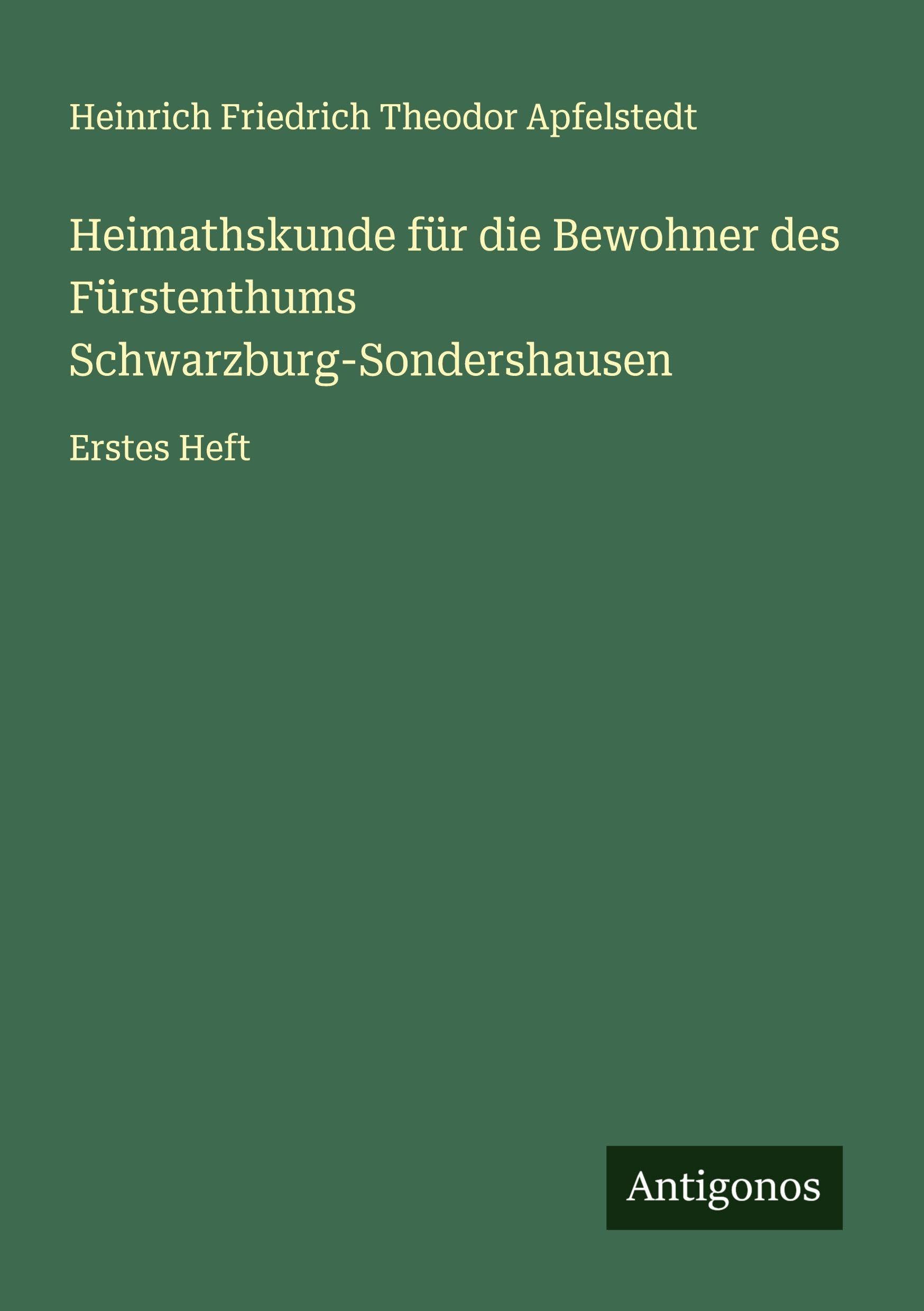 Heimathskunde für die Bewohner des Fürstenthums Schwarzburg-Sondershausen Classics