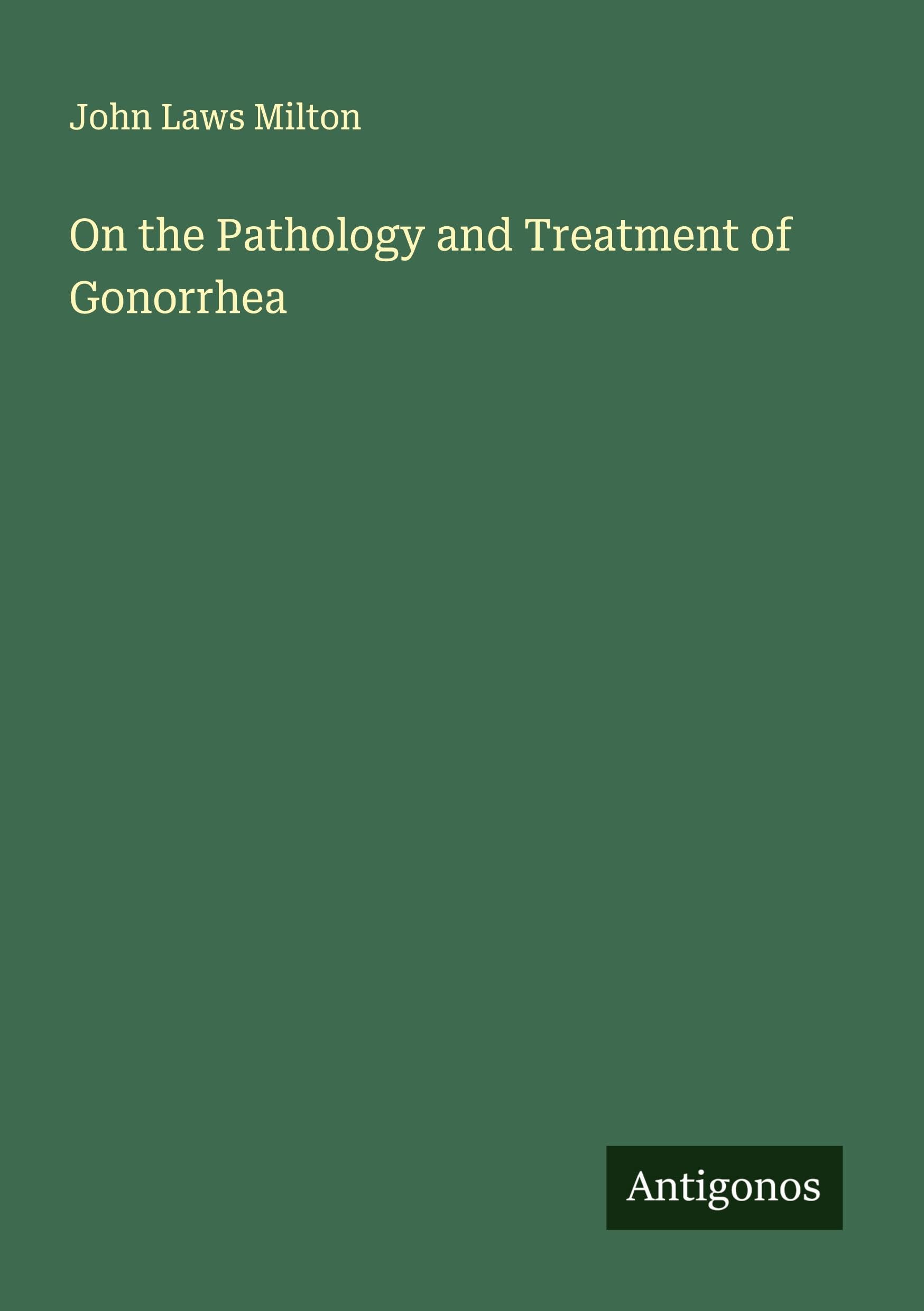 On the Pathology and Treatment of Gonorrhea Classics