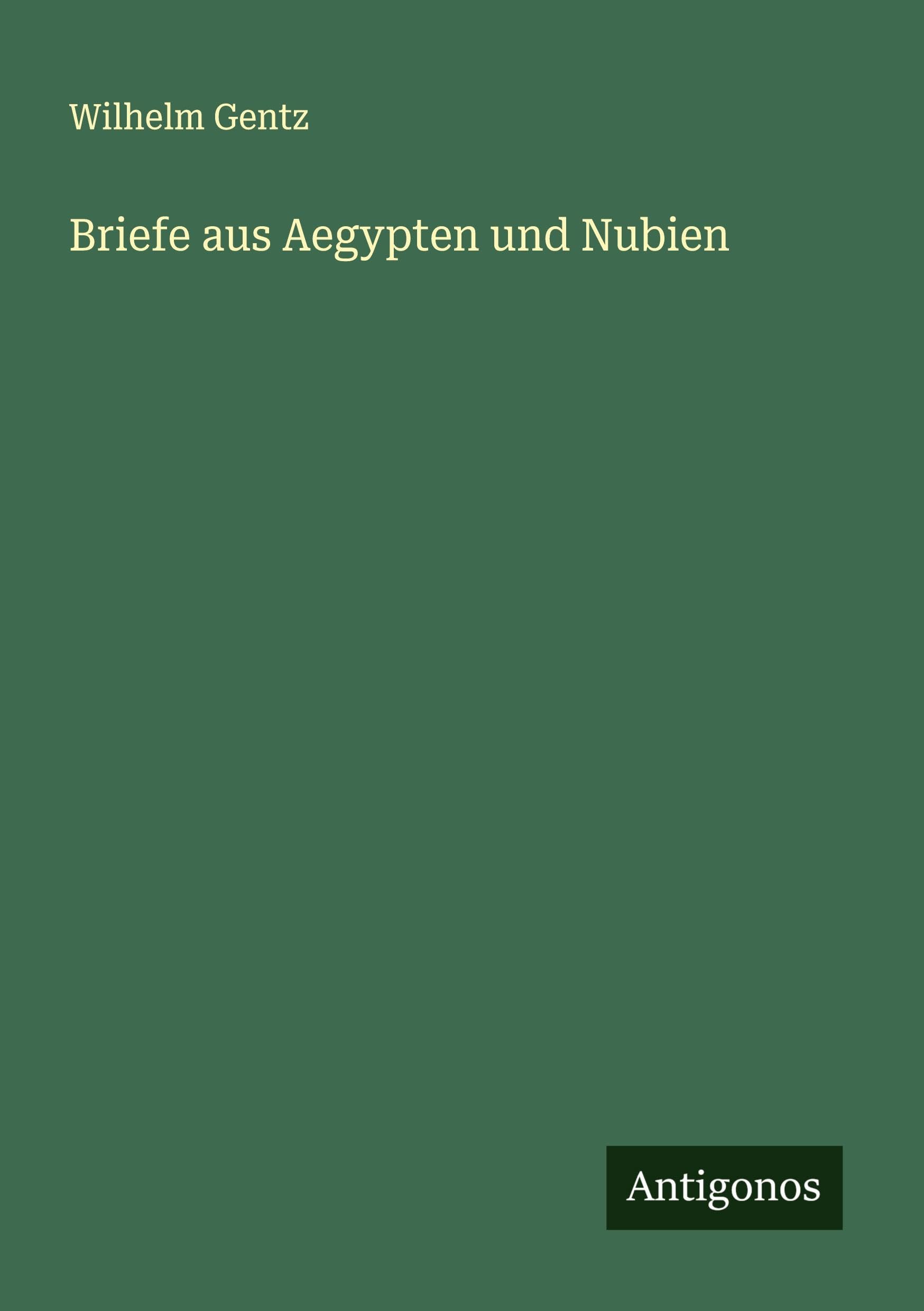 Briefe aus Aegypten und Nubien Classics