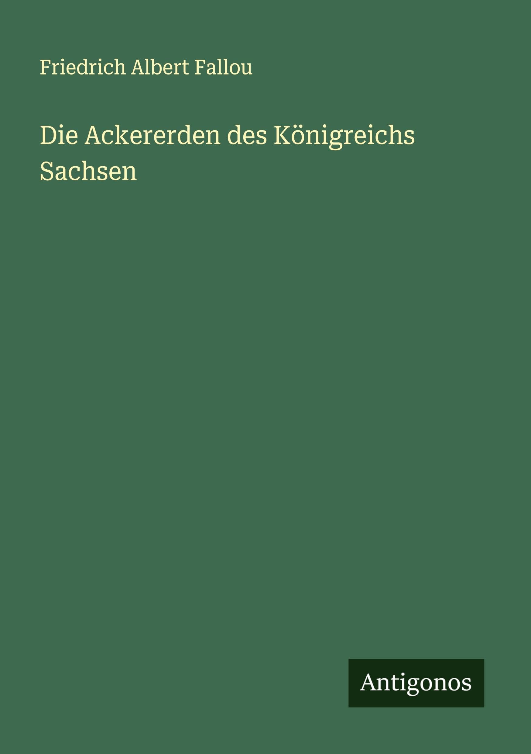 Die Ackererden des Königreichs Sachsen Classics