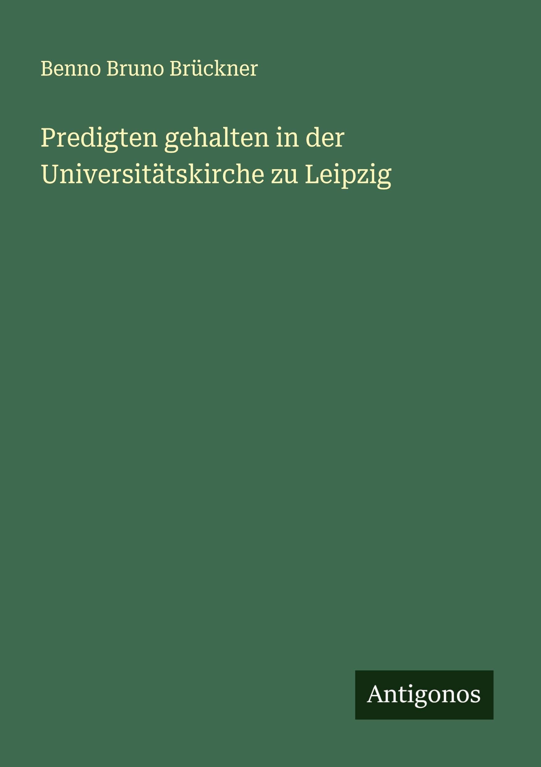 Predigten gehalten in der Universitätskirche zu Leipzig Classics