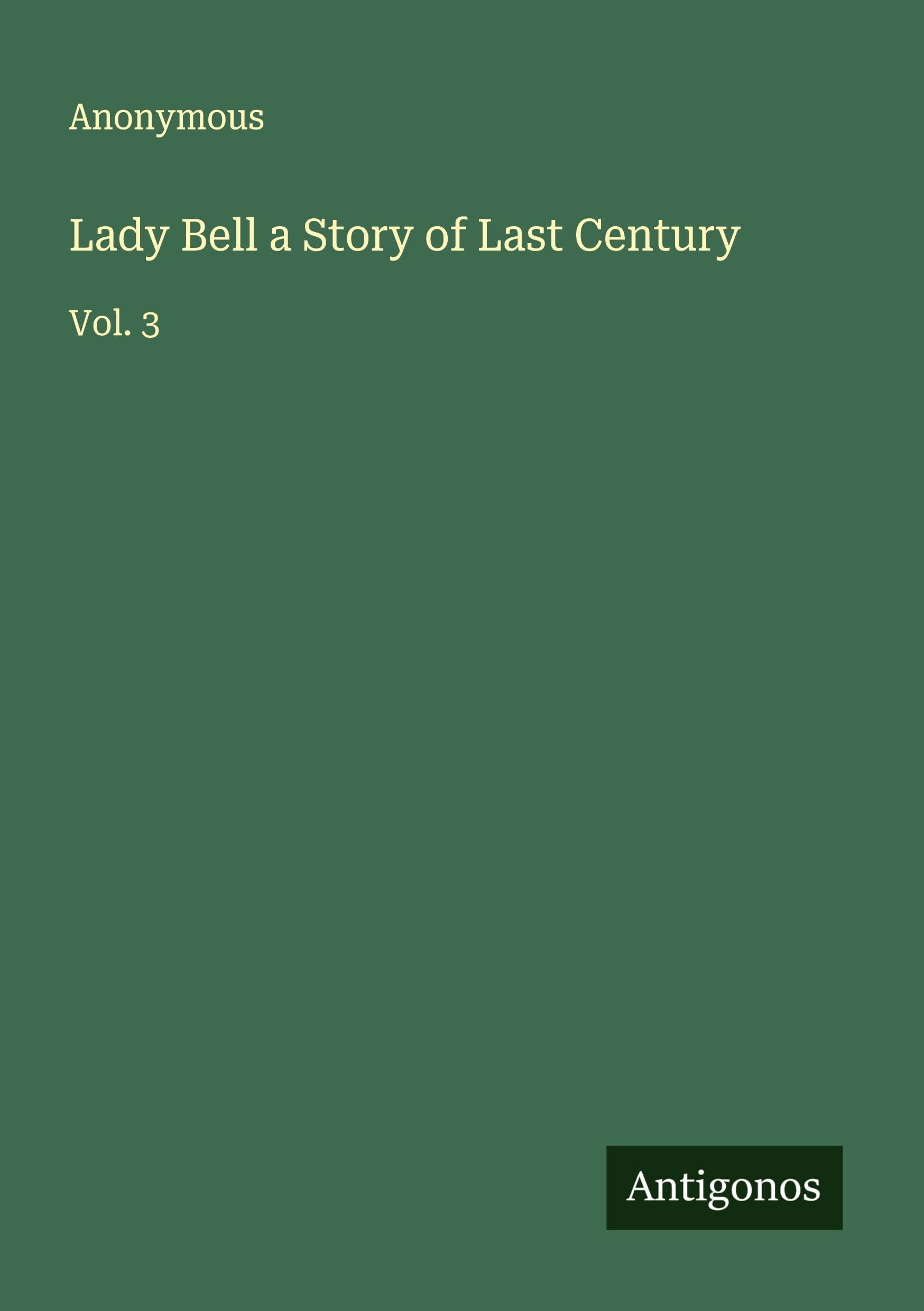 Lady Bell a Story of Last Century Classics