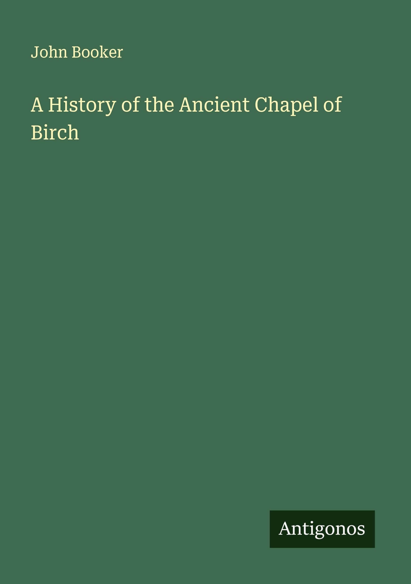 A History of the Ancient Chapel of Birch Classics