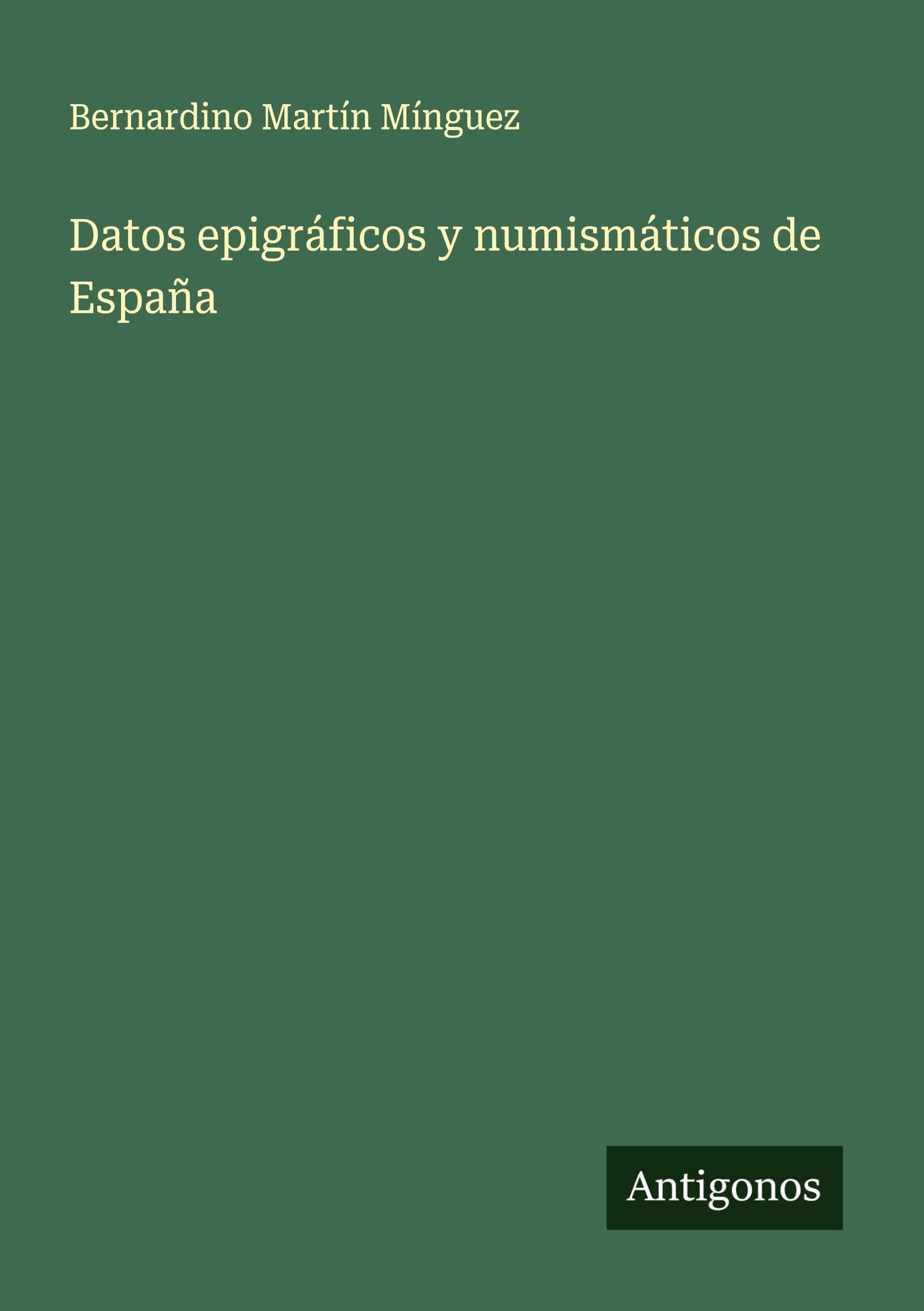Datos epigráficos y numismáticos de España Classics