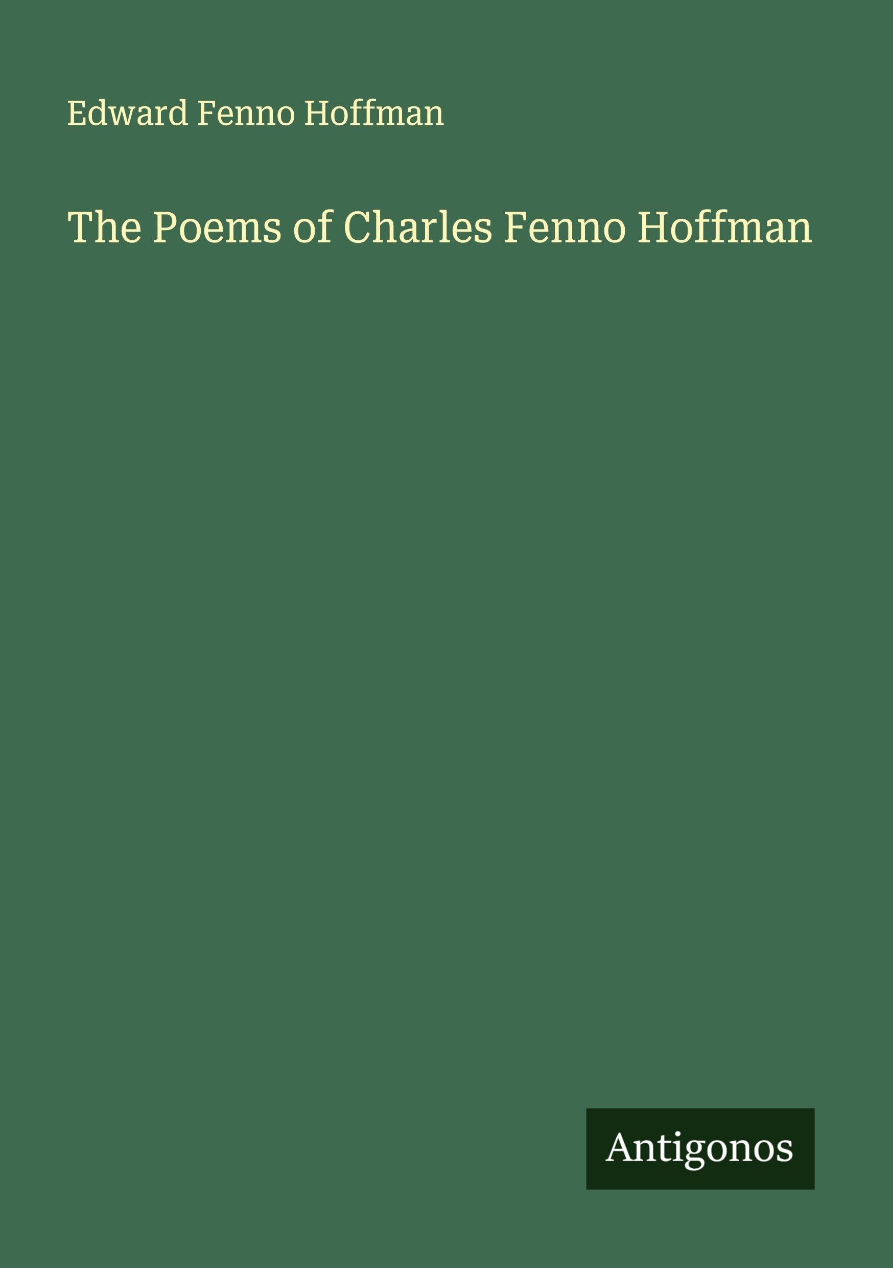 The Poems of Charles Fenno Hoffman Classics