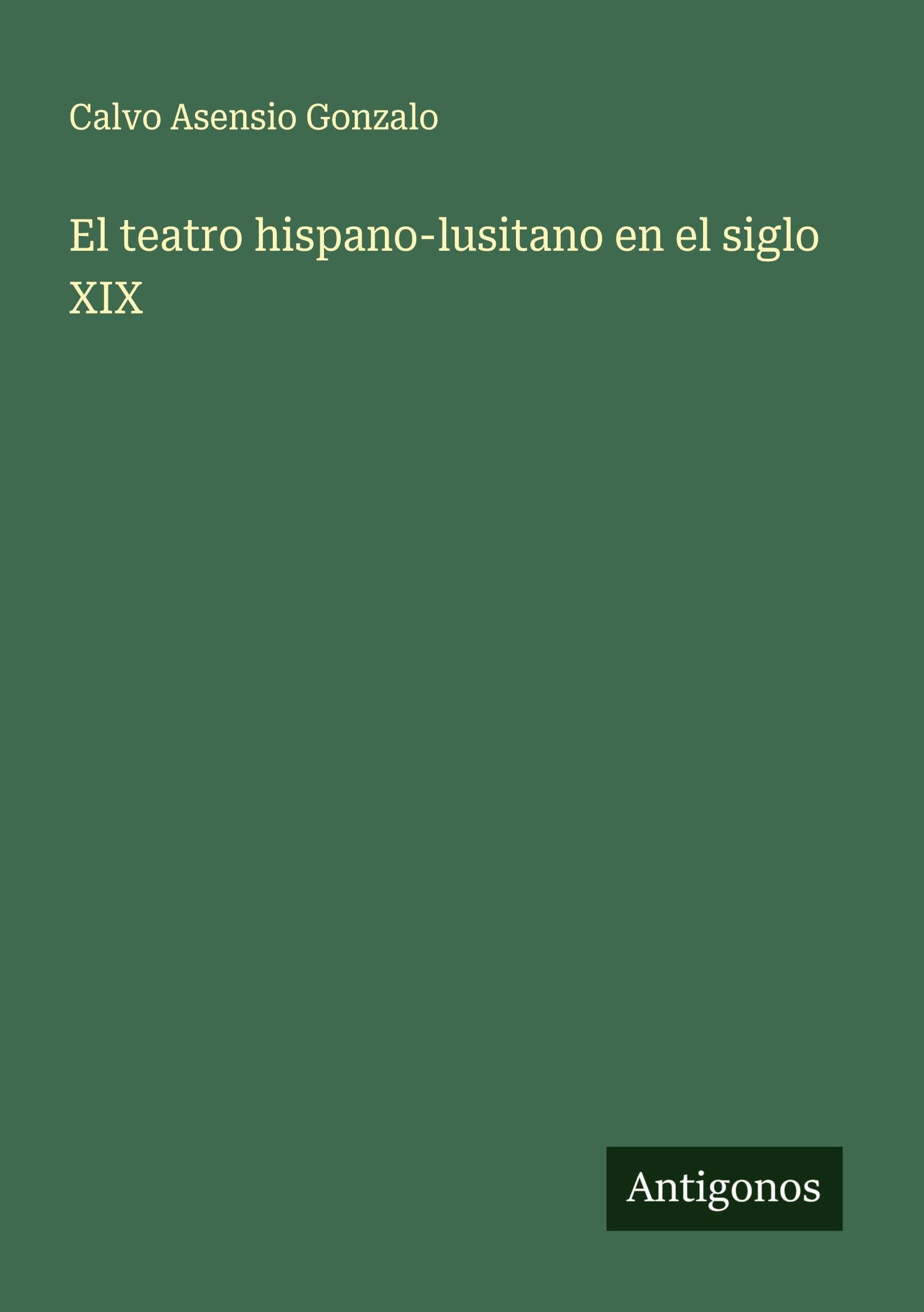 El teatro hispano-lusitano en el siglo XIX Classics