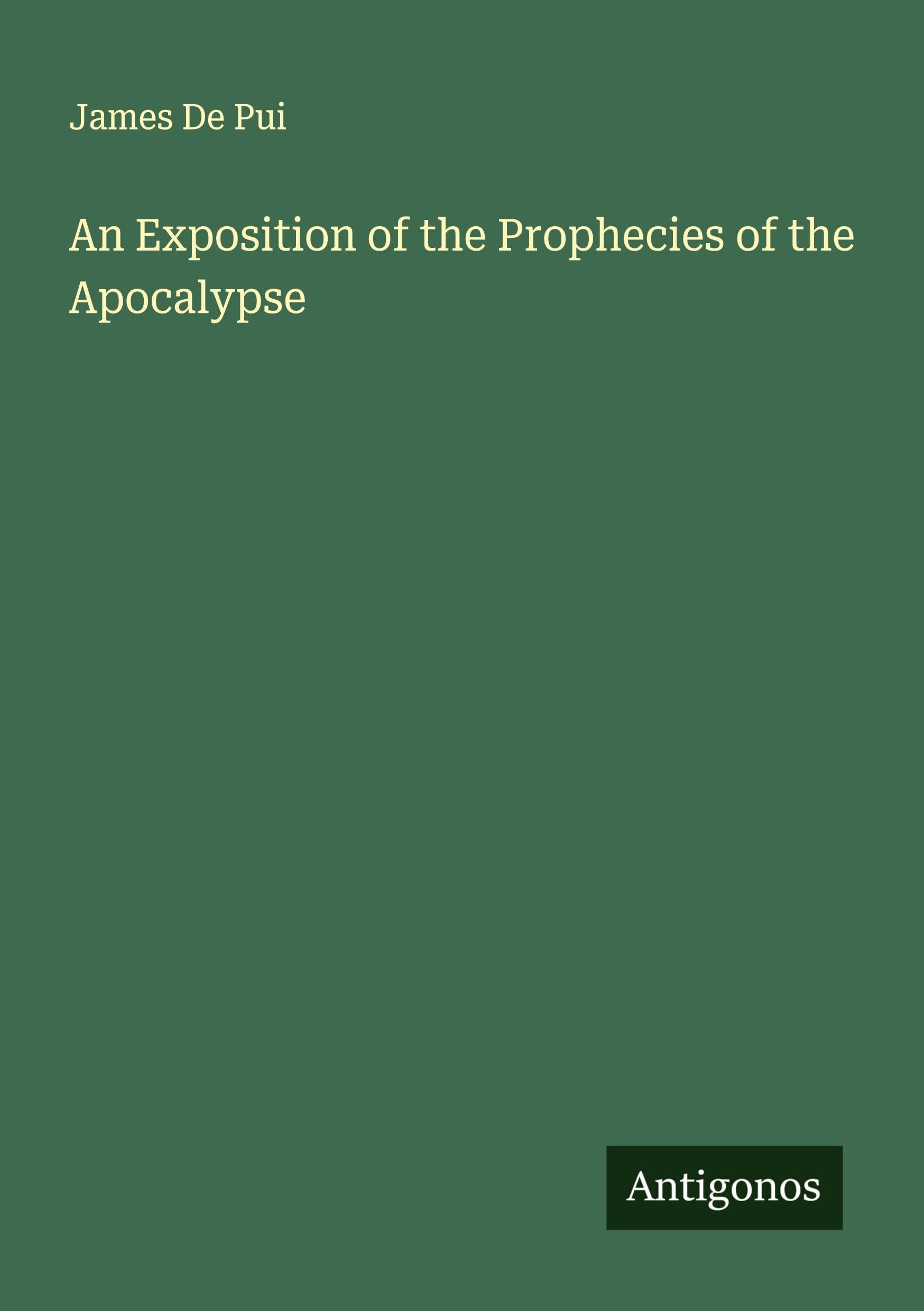 An Exposition of the Prophecies of the Apocalypse Classics