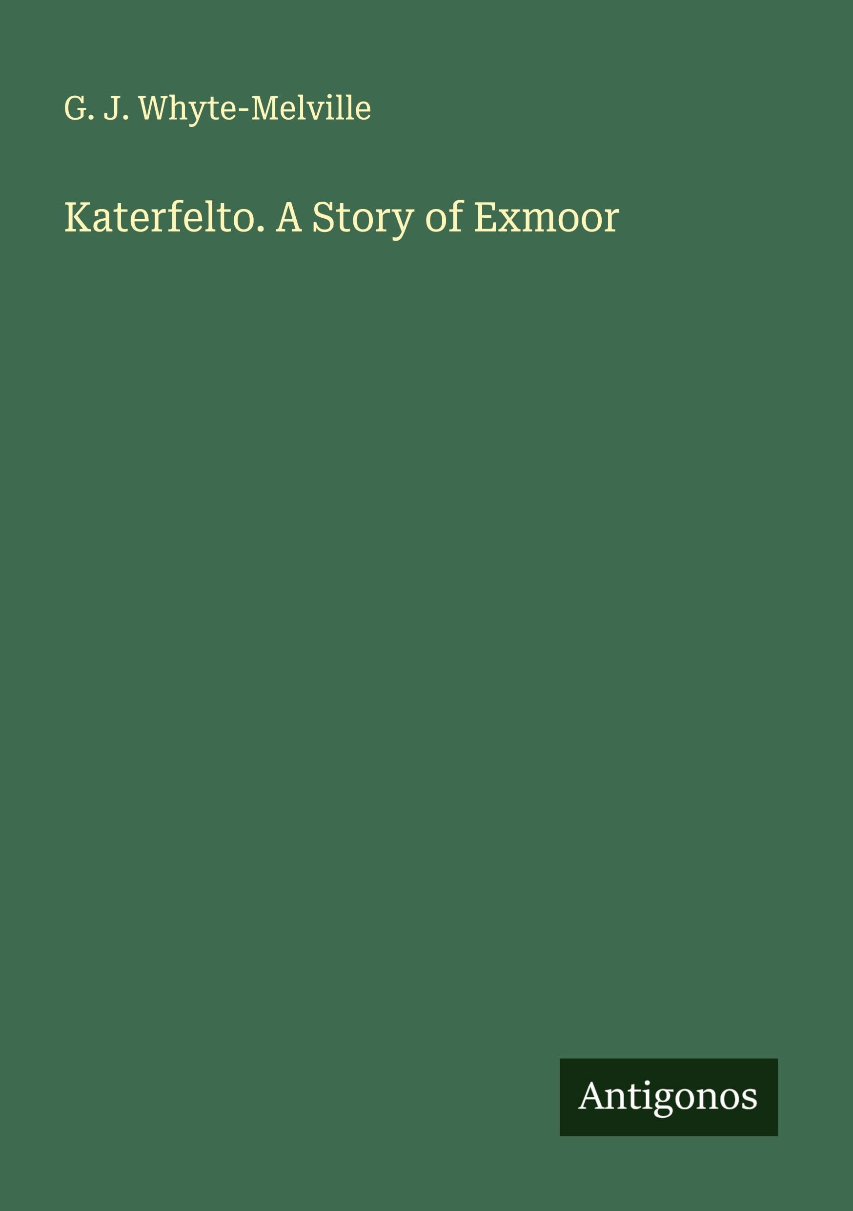 Katerfelto. A Story of Exmoor Classics