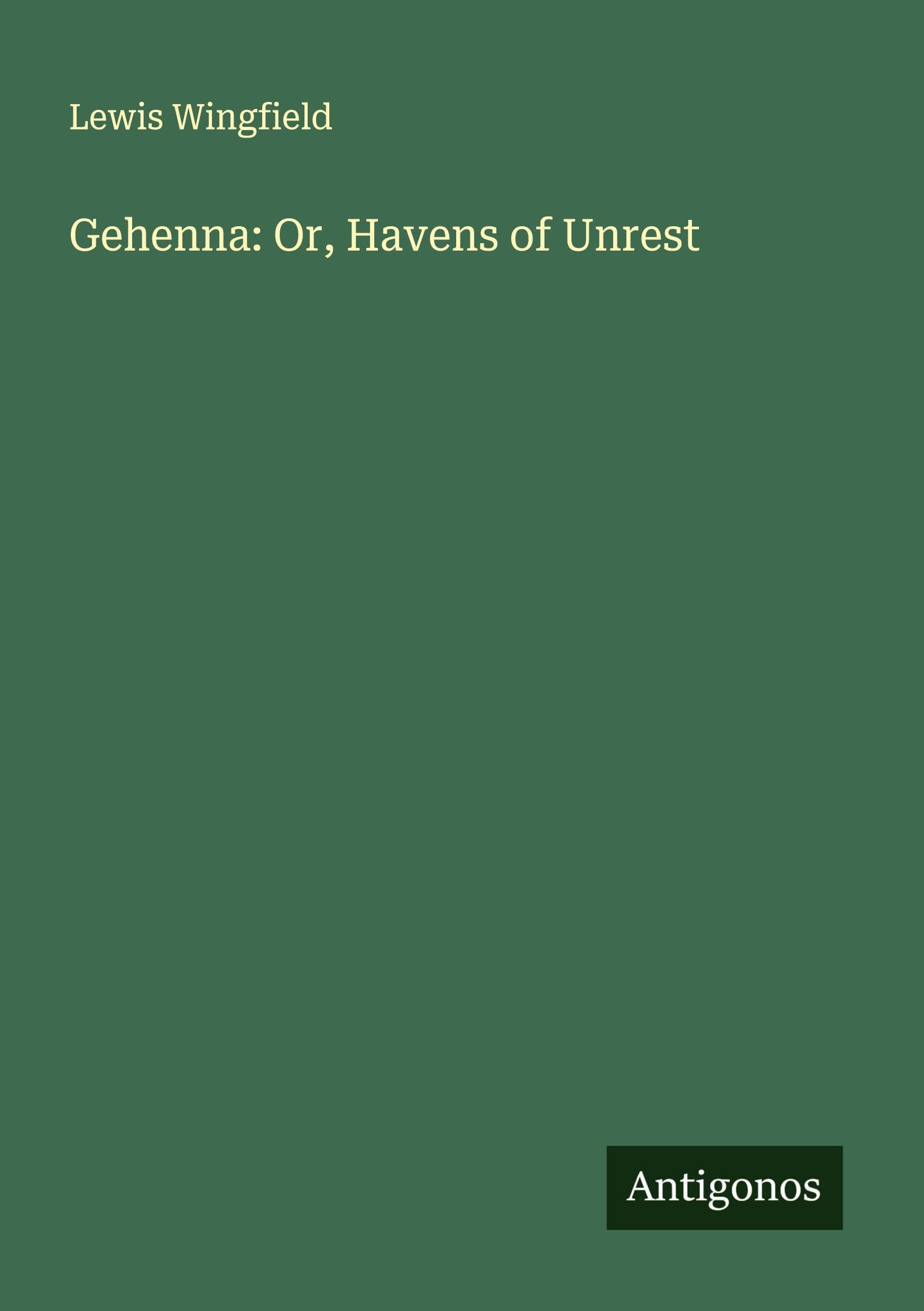 Gehenna: Or, Havens of Unrest Classics