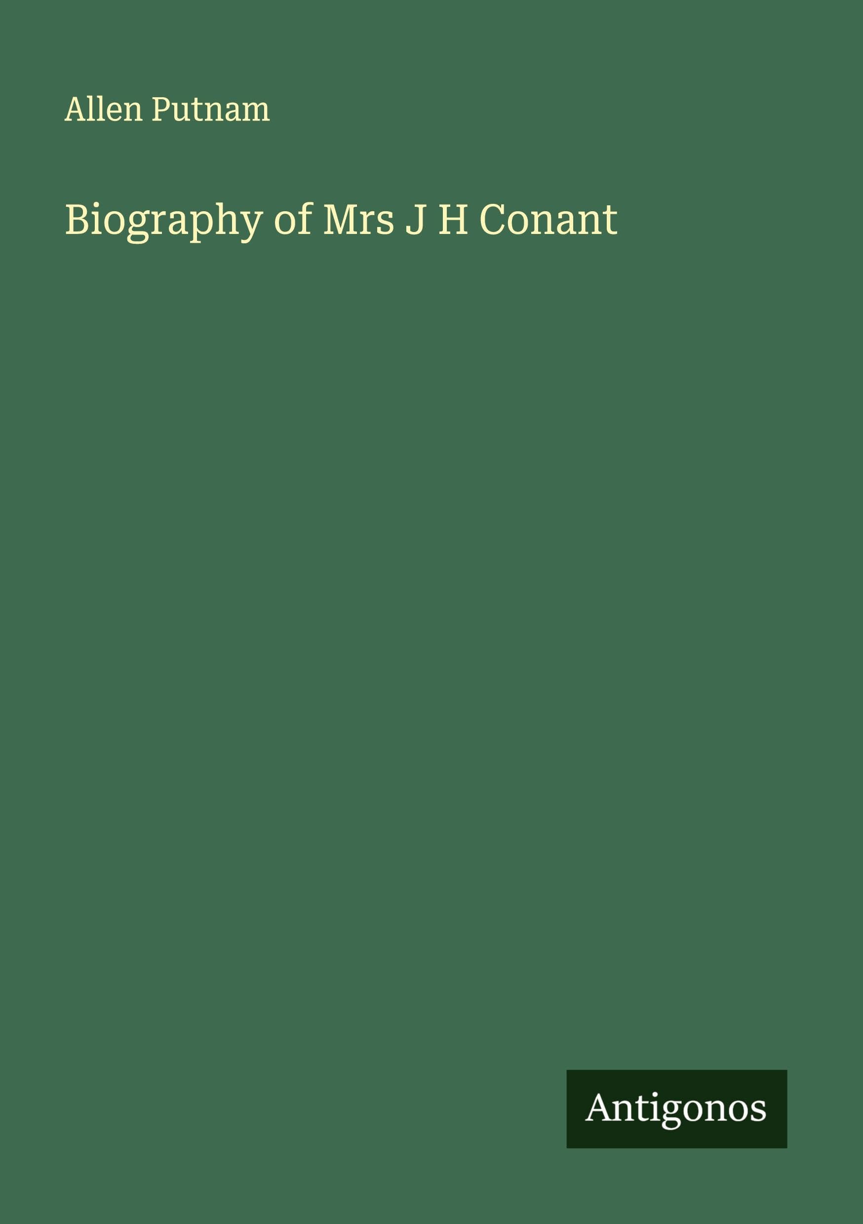 Biography of Mrs J H Conant Classics