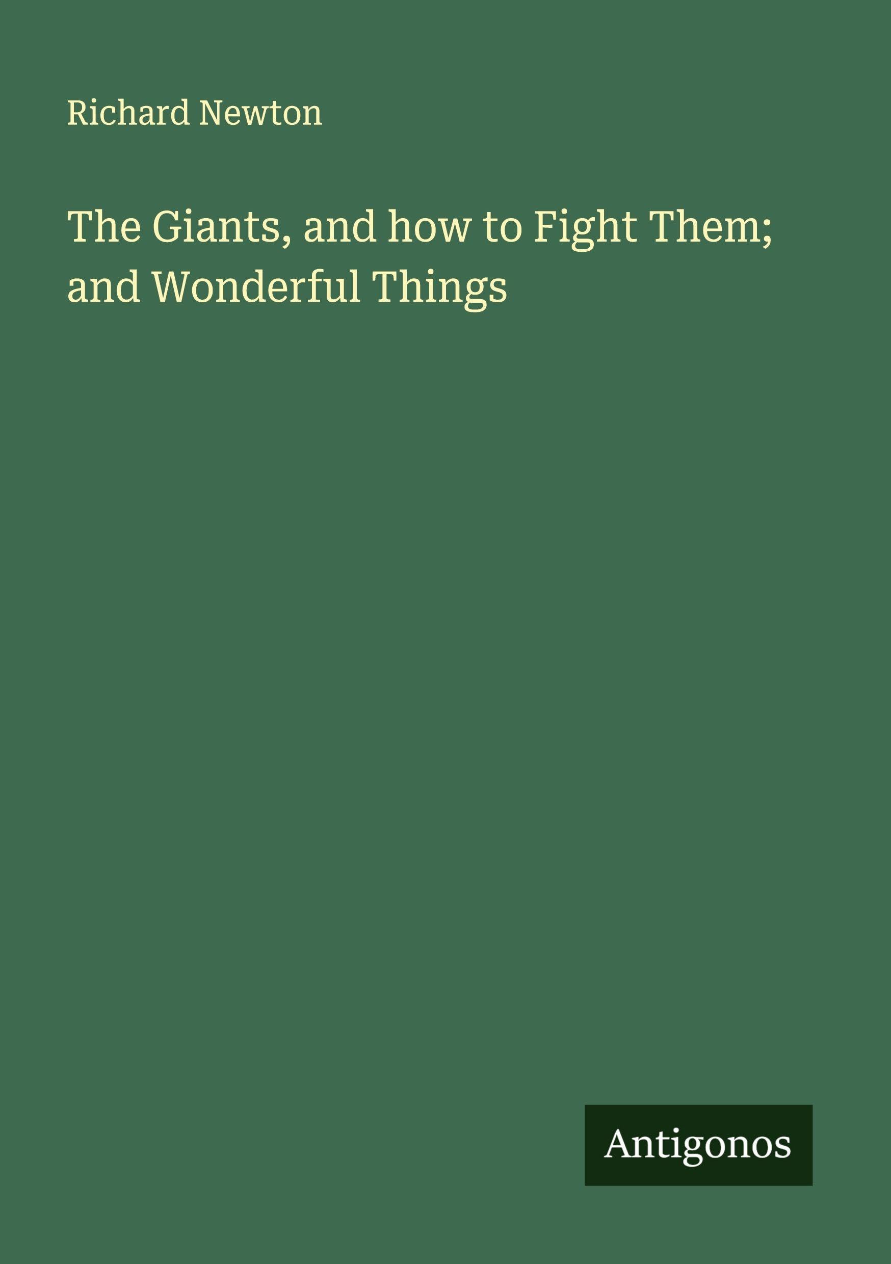 The Giants, and how to Fight Them; and Wonderful Things Classics