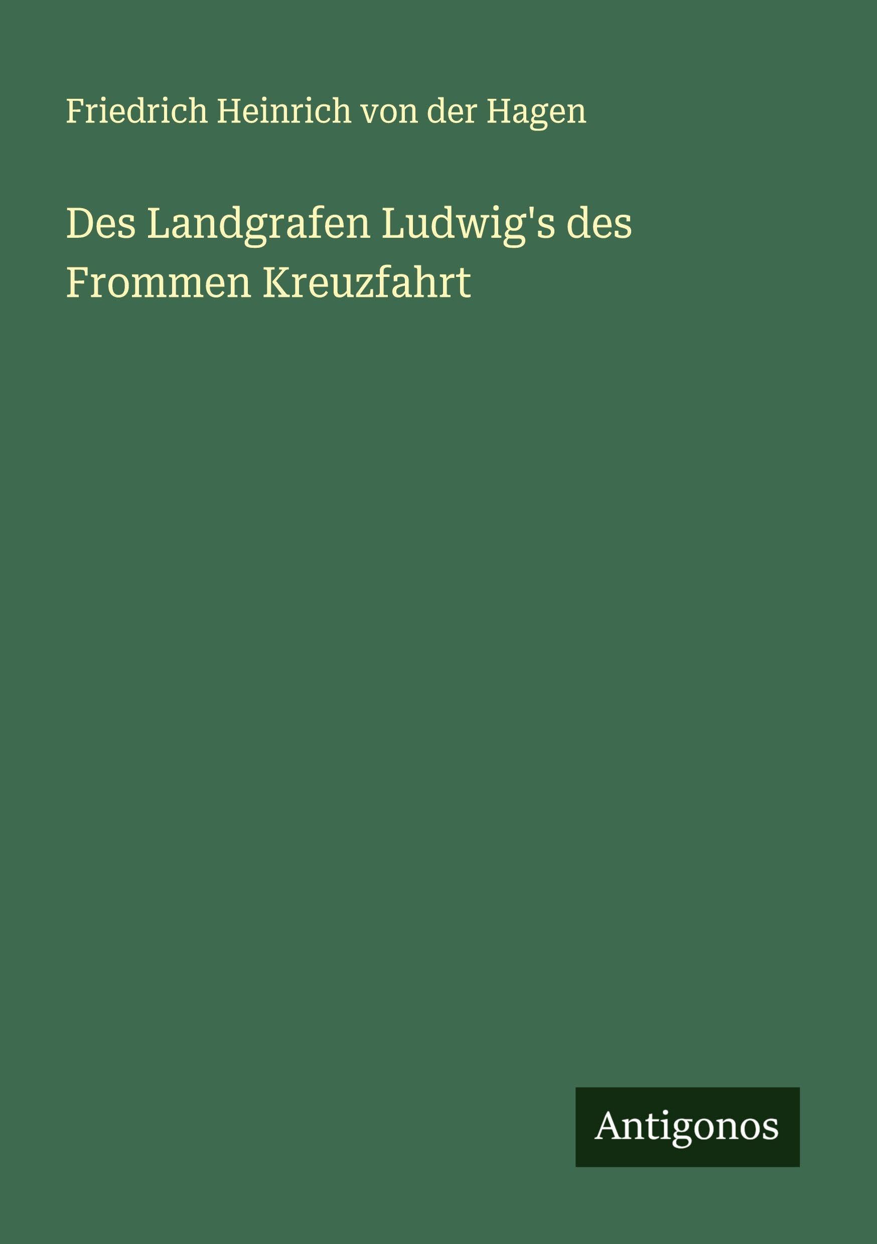 Des Landgrafen Ludwig's des Frommen Kreuzfahrt Classics