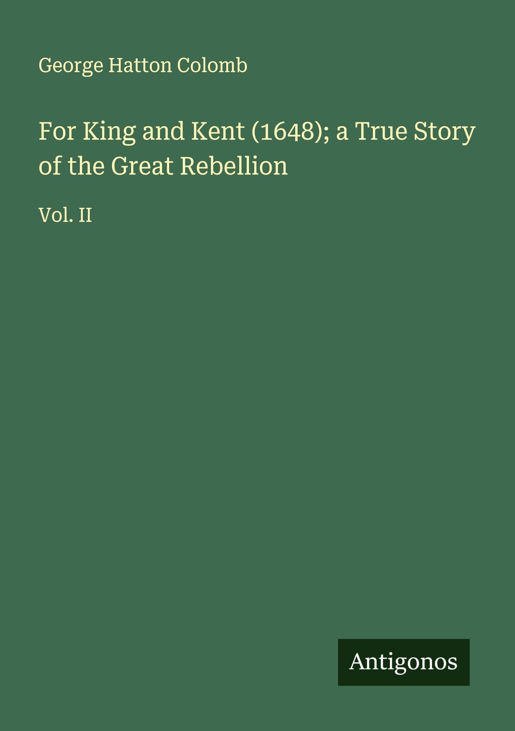 For King and Kent (1648); a True Story of the Great Rebellion Classics