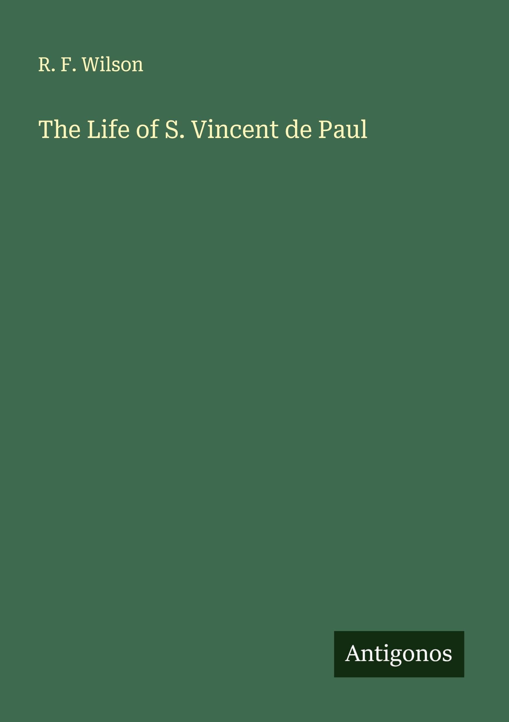 The Life of S. Vincent de Paul Classics