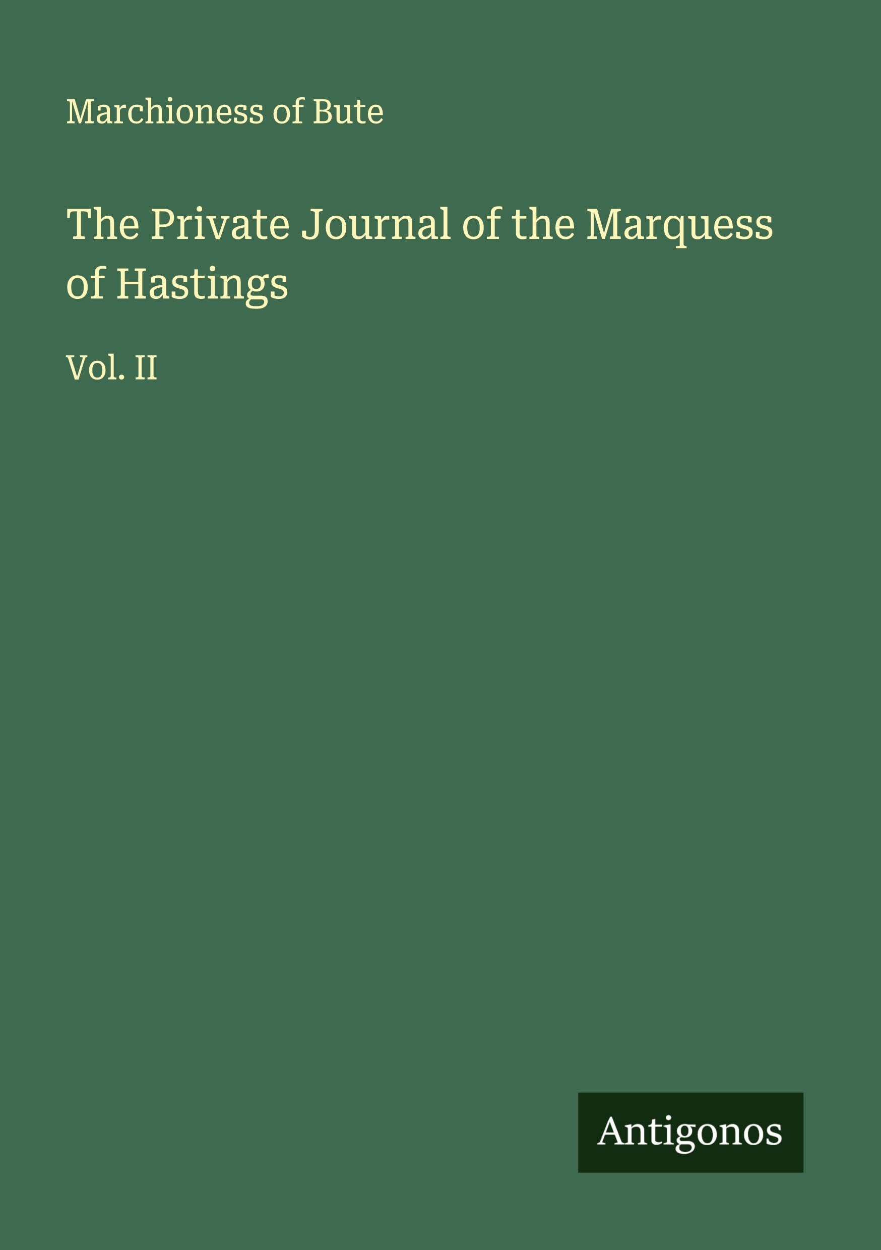 The Private Journal of the Marquess of Hastings Classics