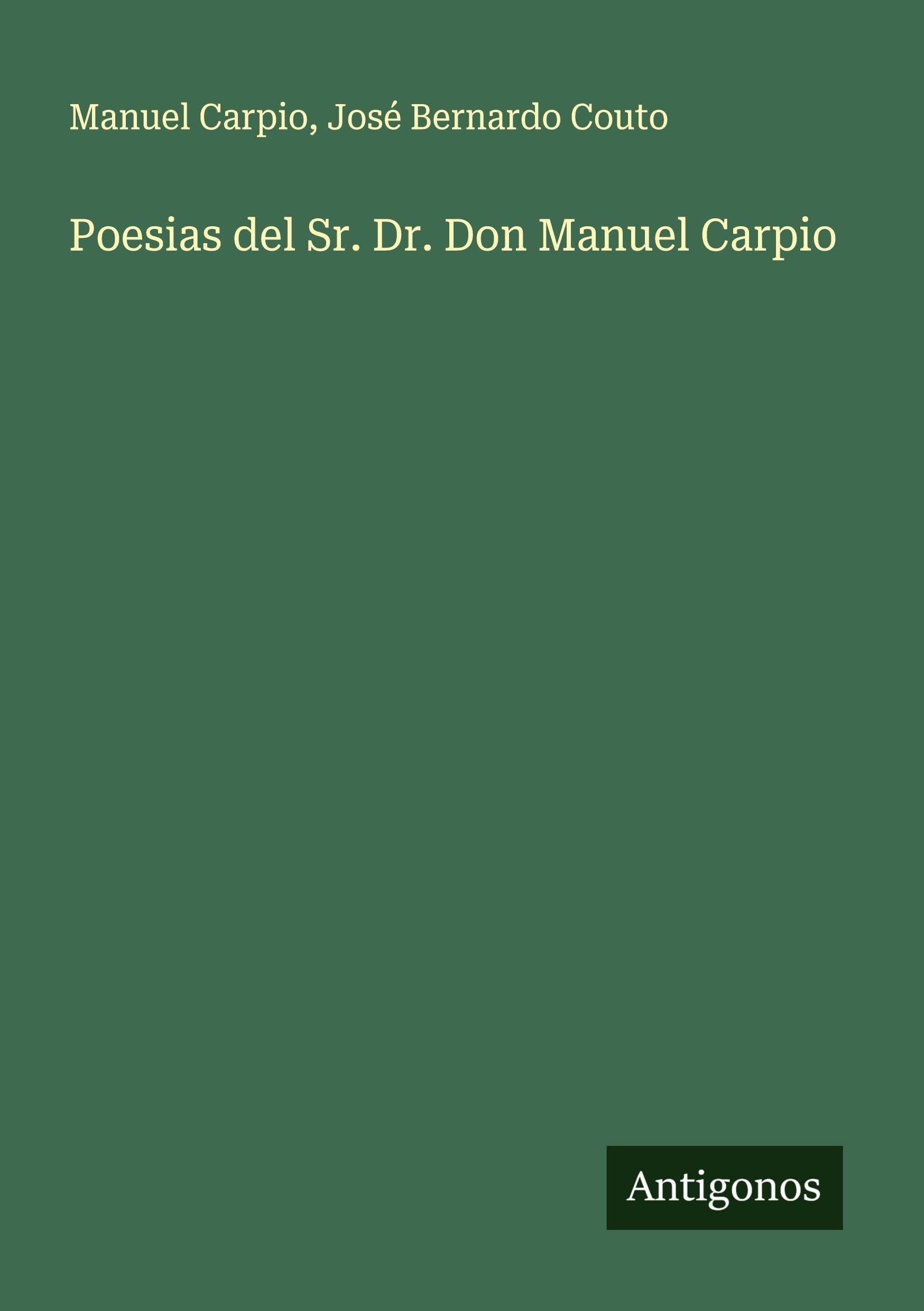 Poesias del Sr. Dr. Don Manuel Carpio Classics