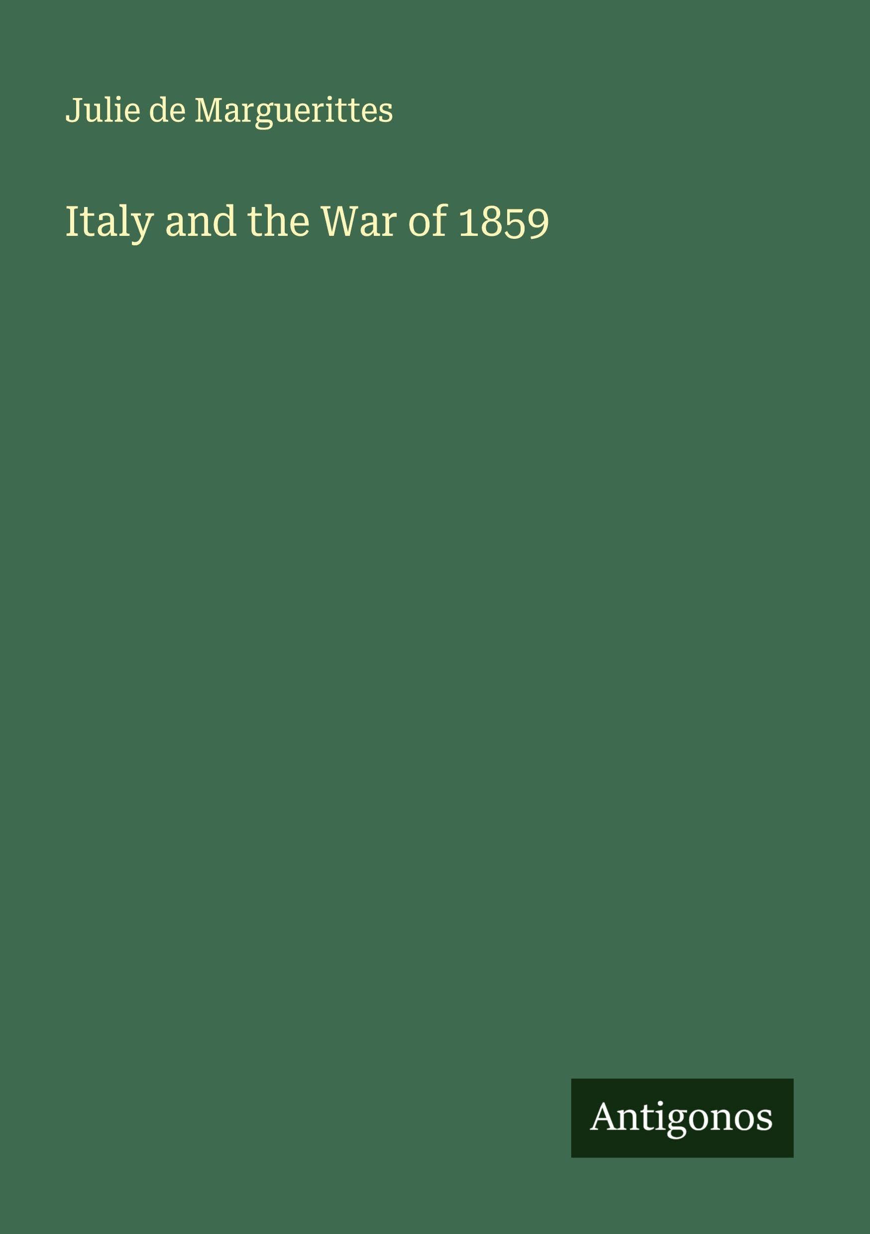 Italy and the War of 1859 Classics