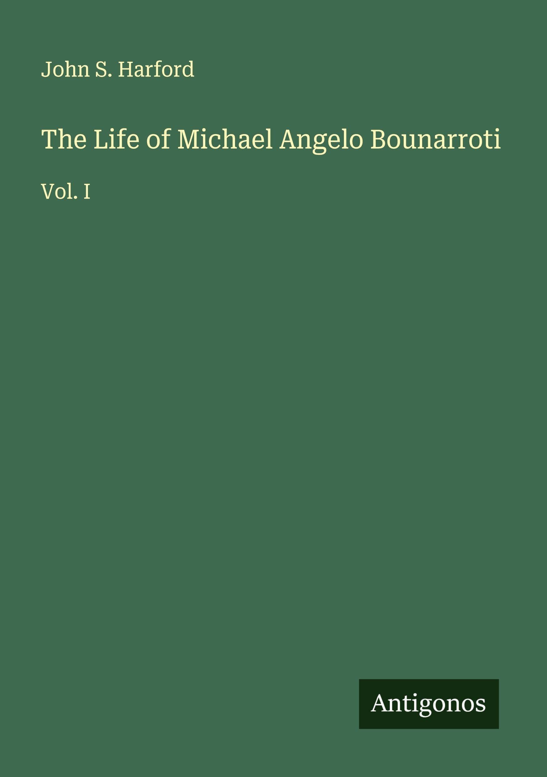 The Life of Michael Angelo Bounarroti Classics