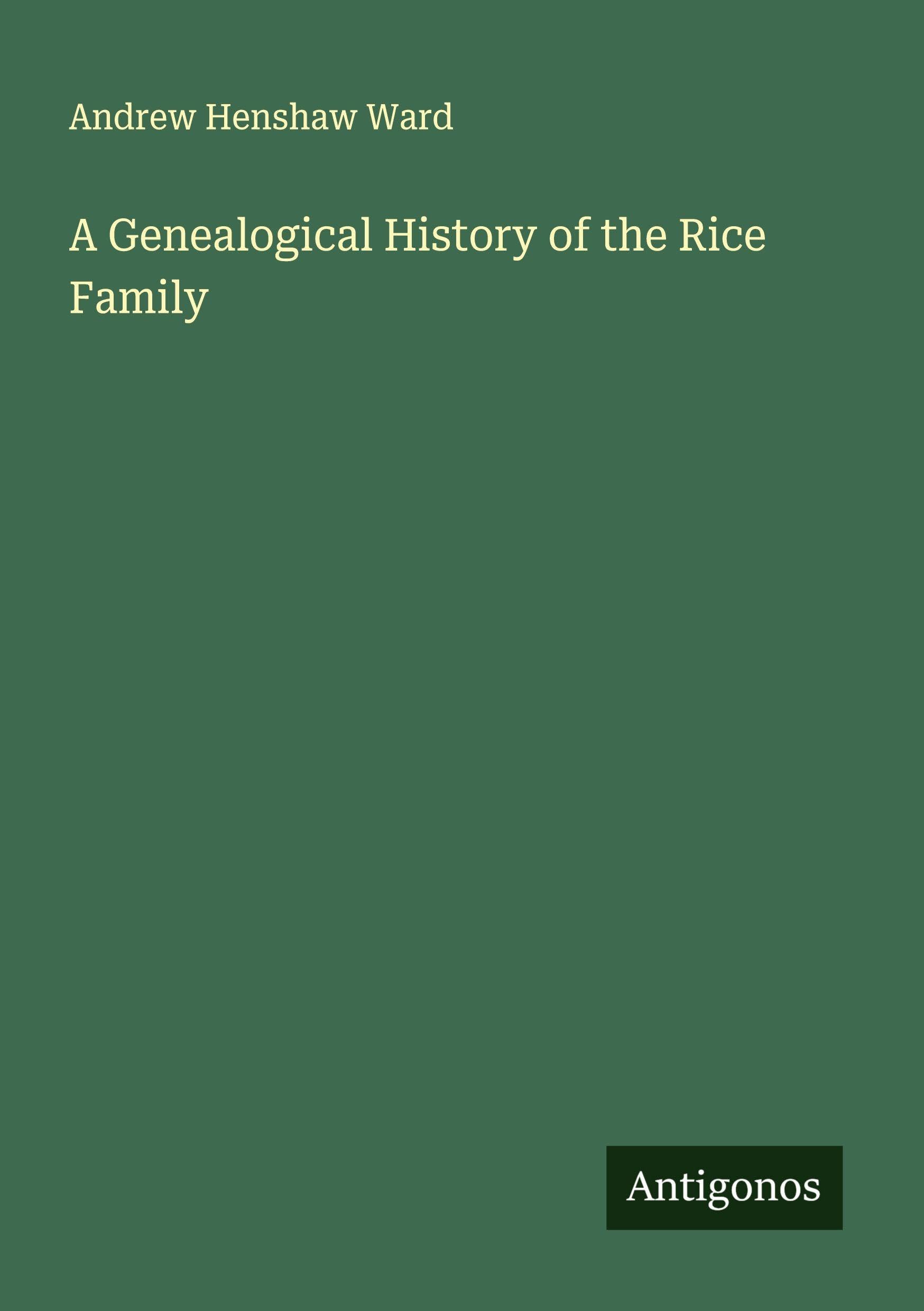 A Genealogical History of the Rice Family Classics