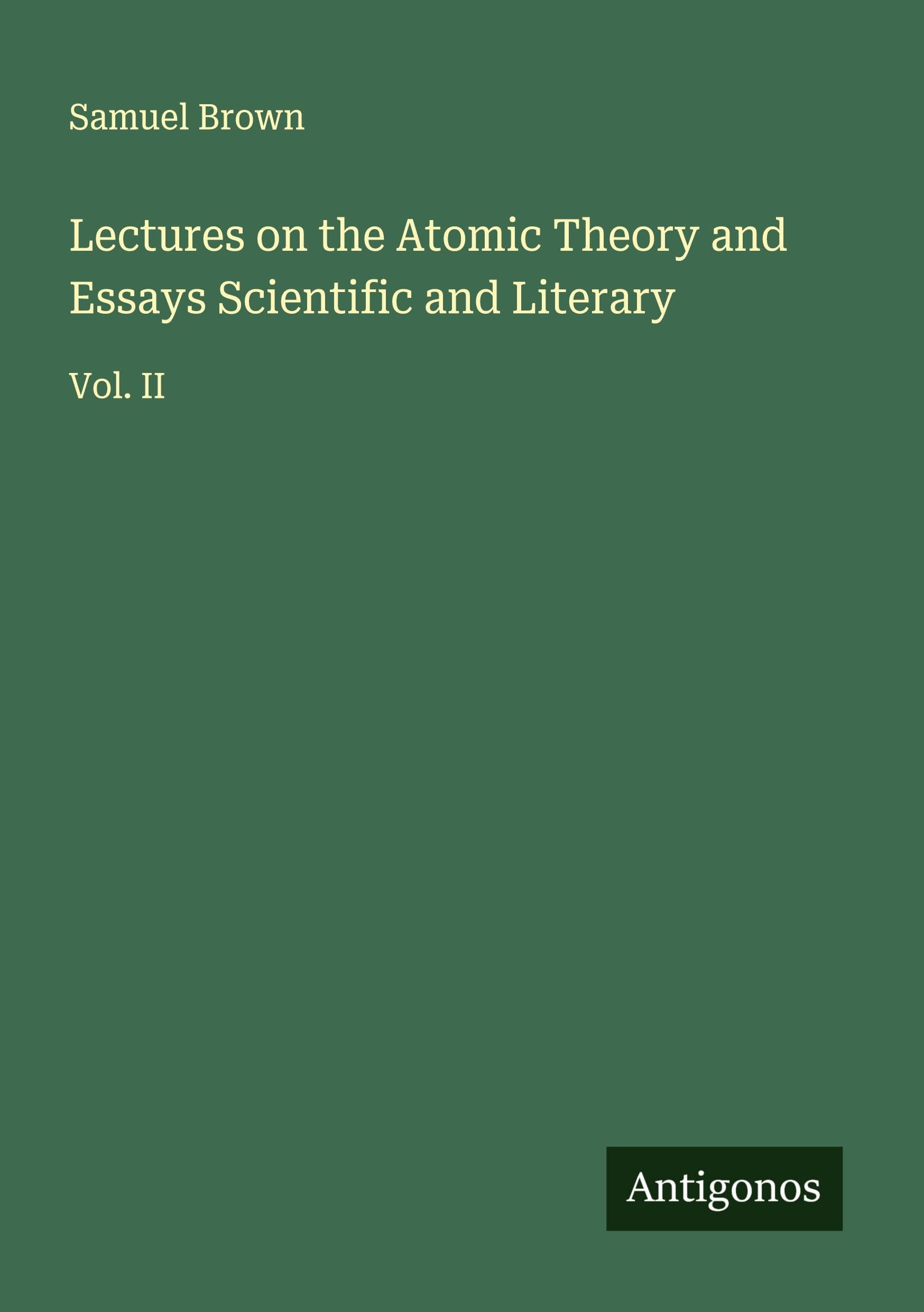 Lectures on the Atomic Theory and Essays Scientific and Literary Classics