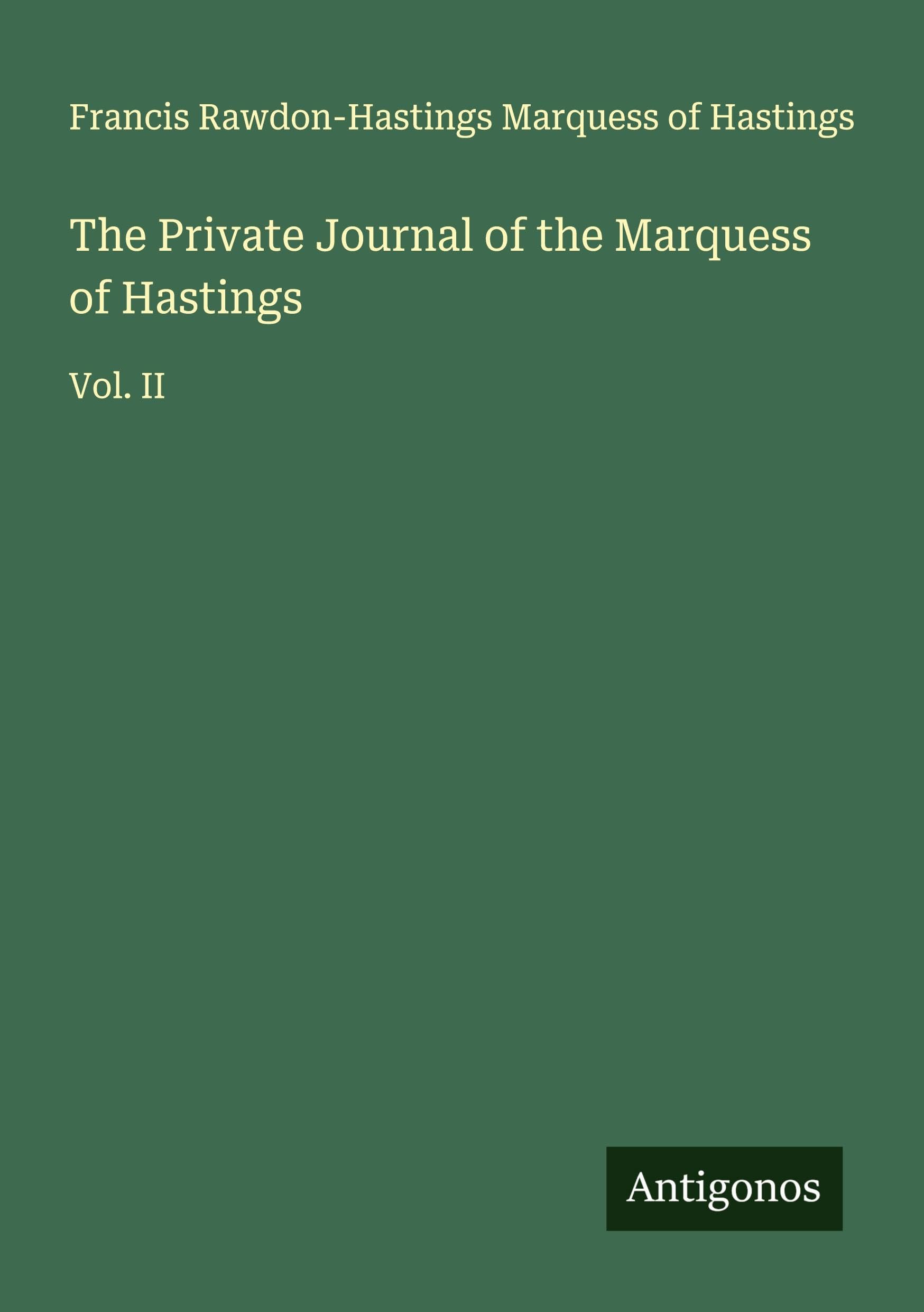 The Private Journal of the Marquess of Hastings Classics