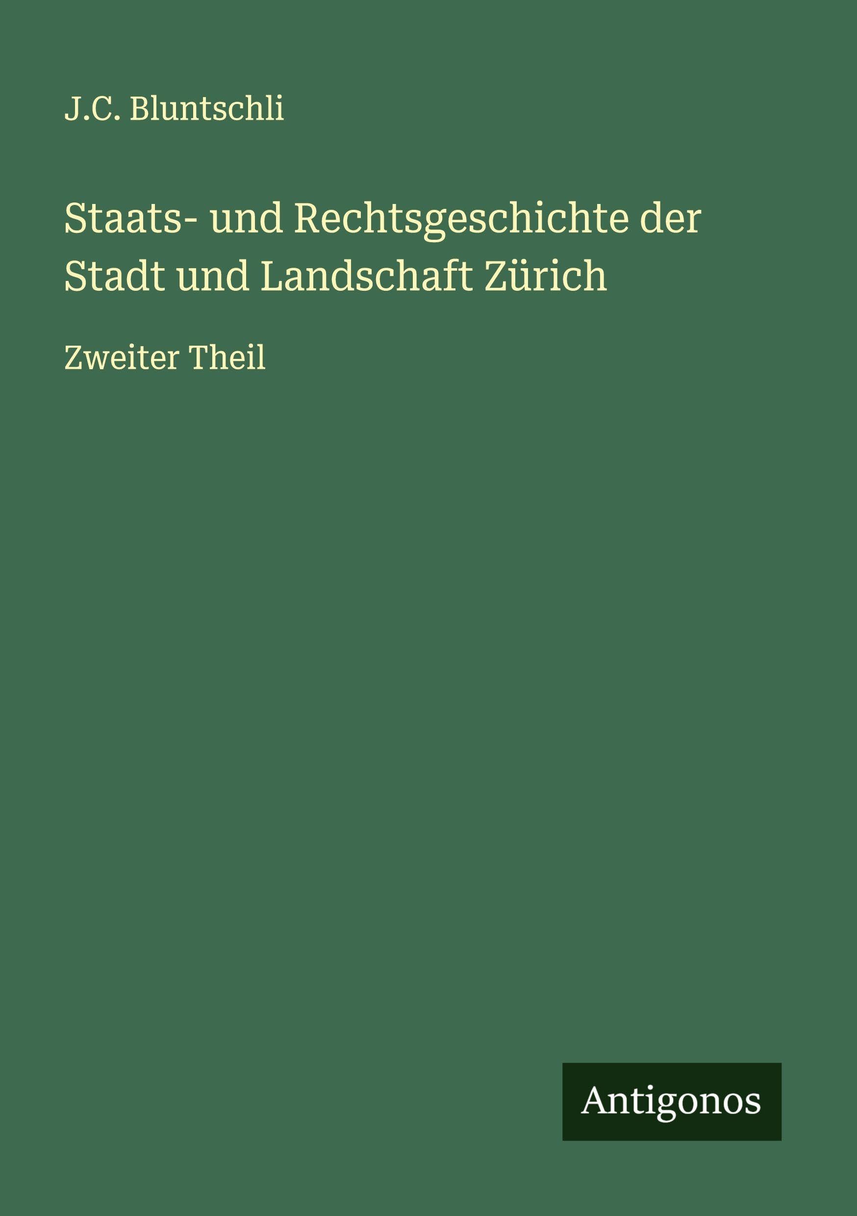 Staats- und Rechtsgeschichte der Stadt und Landschaft Zürich Classics