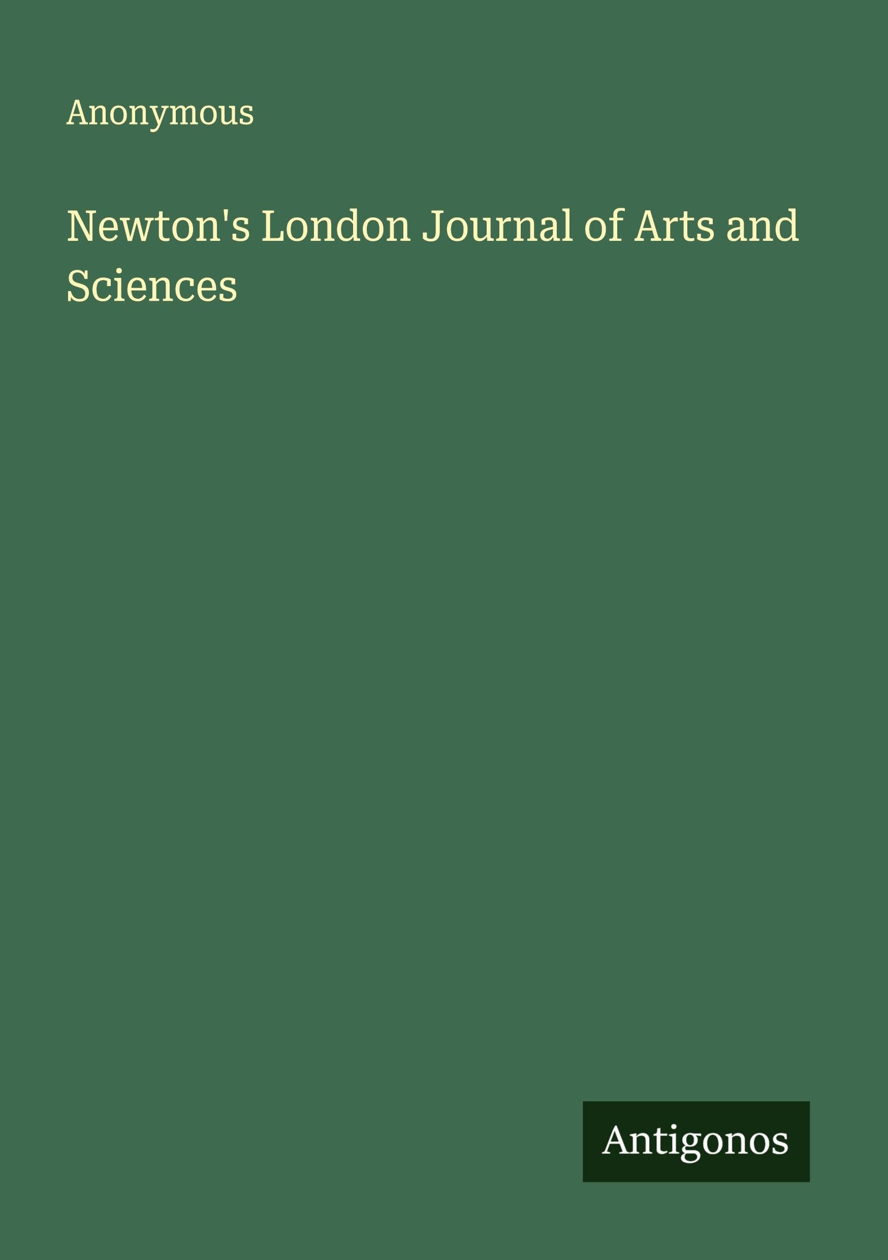Newton's London Journal of Arts and Sciences Classics