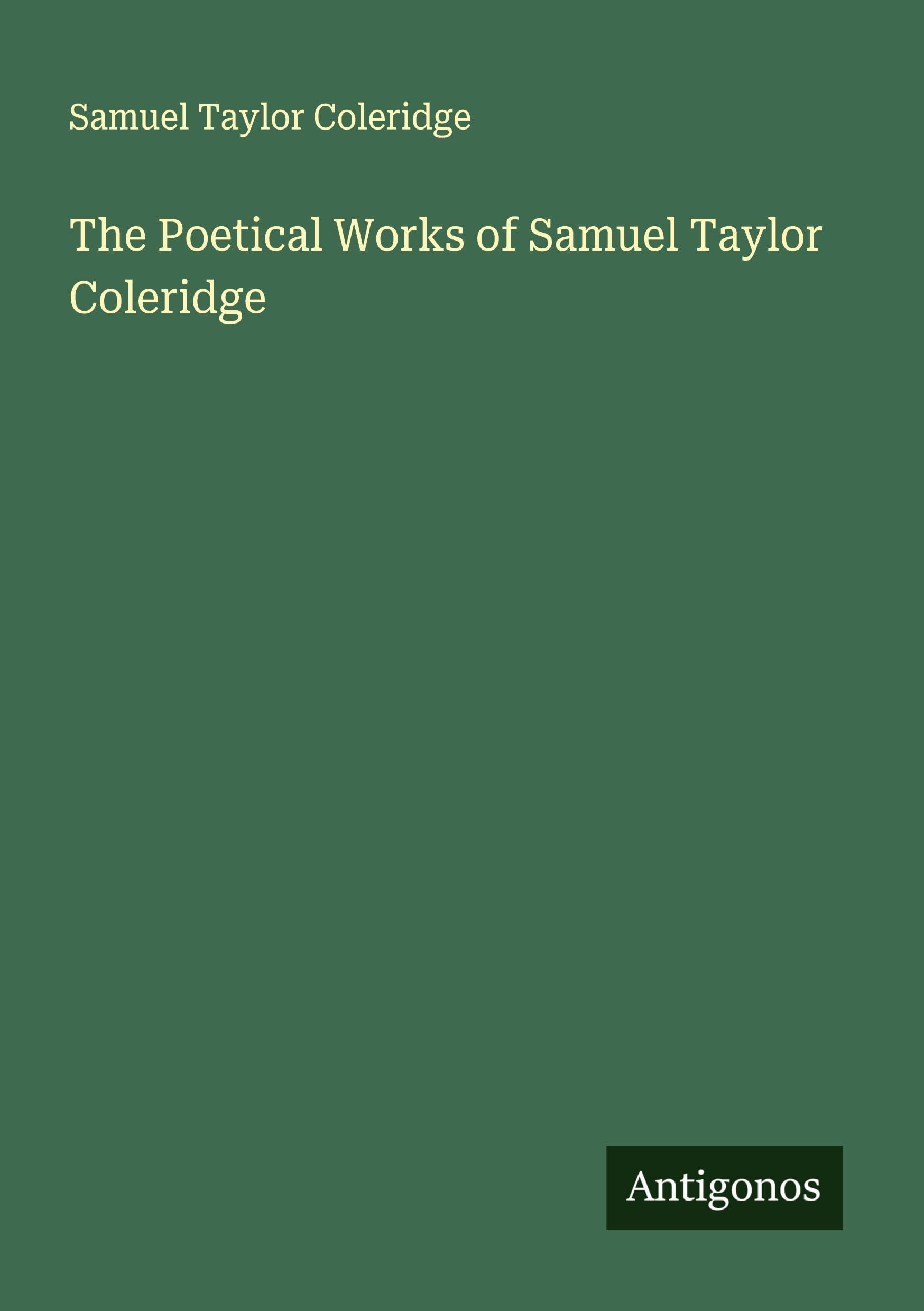 The Poetical Works of Samuel Taylor Coleridge Classics