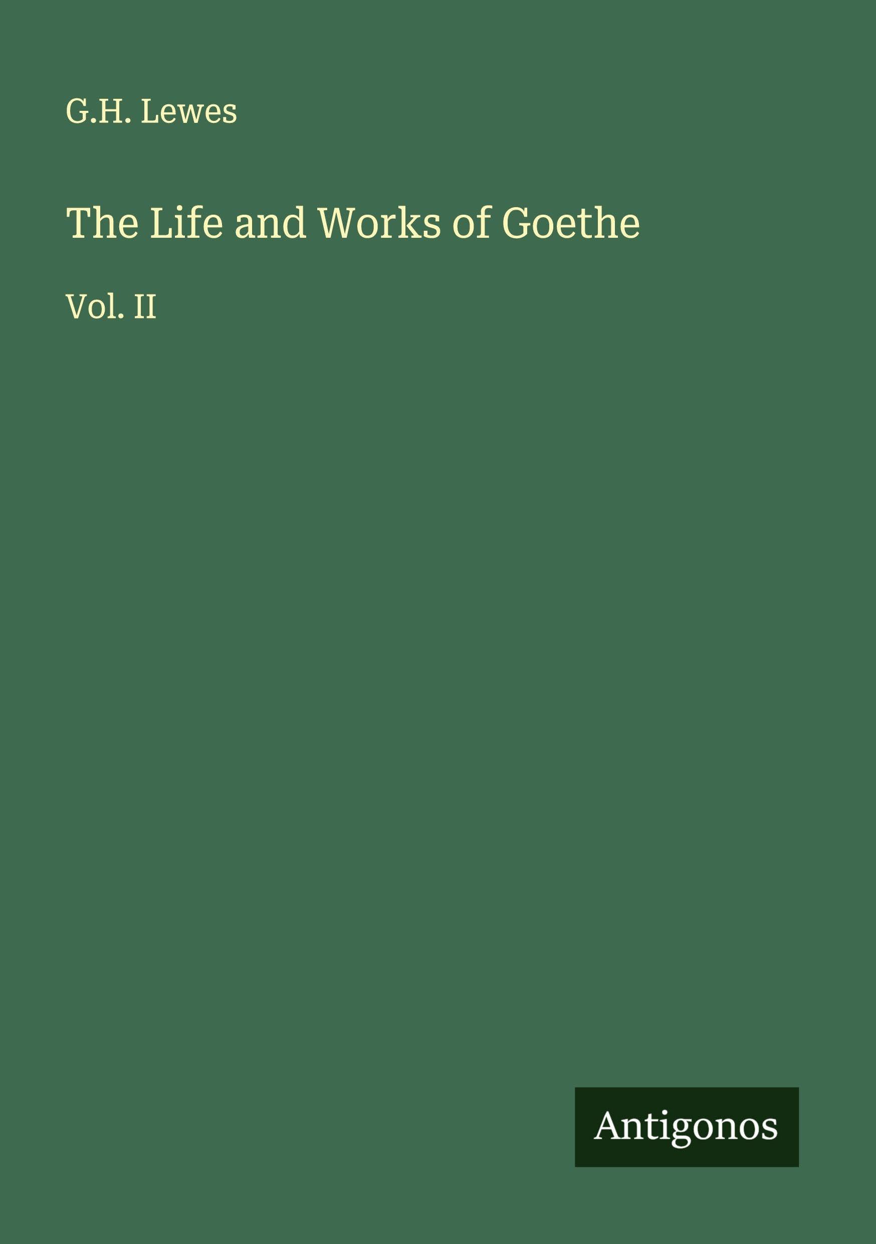 The Life and Works of Goethe Classics