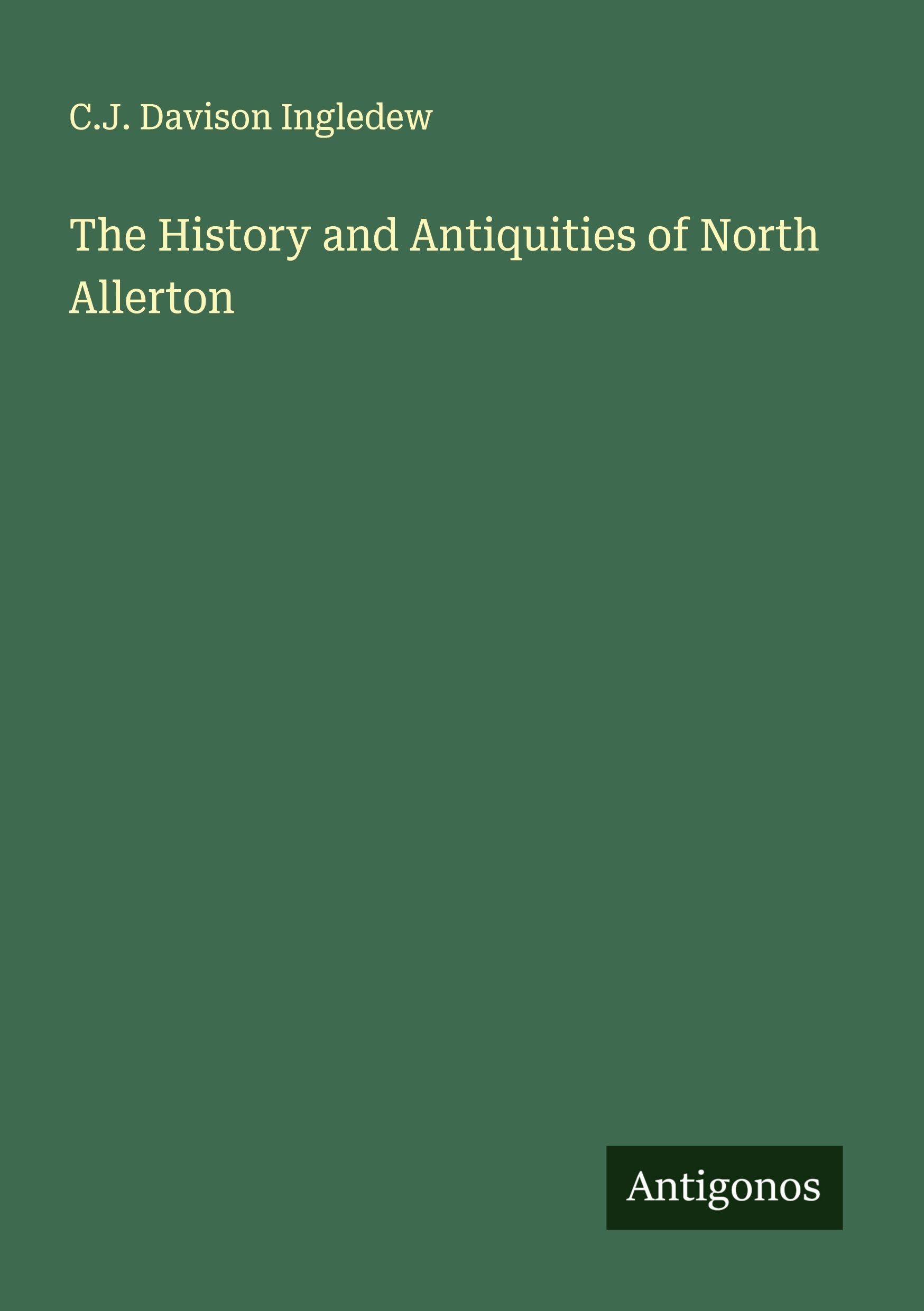 The History and Antiquities of North Allerton Classics
