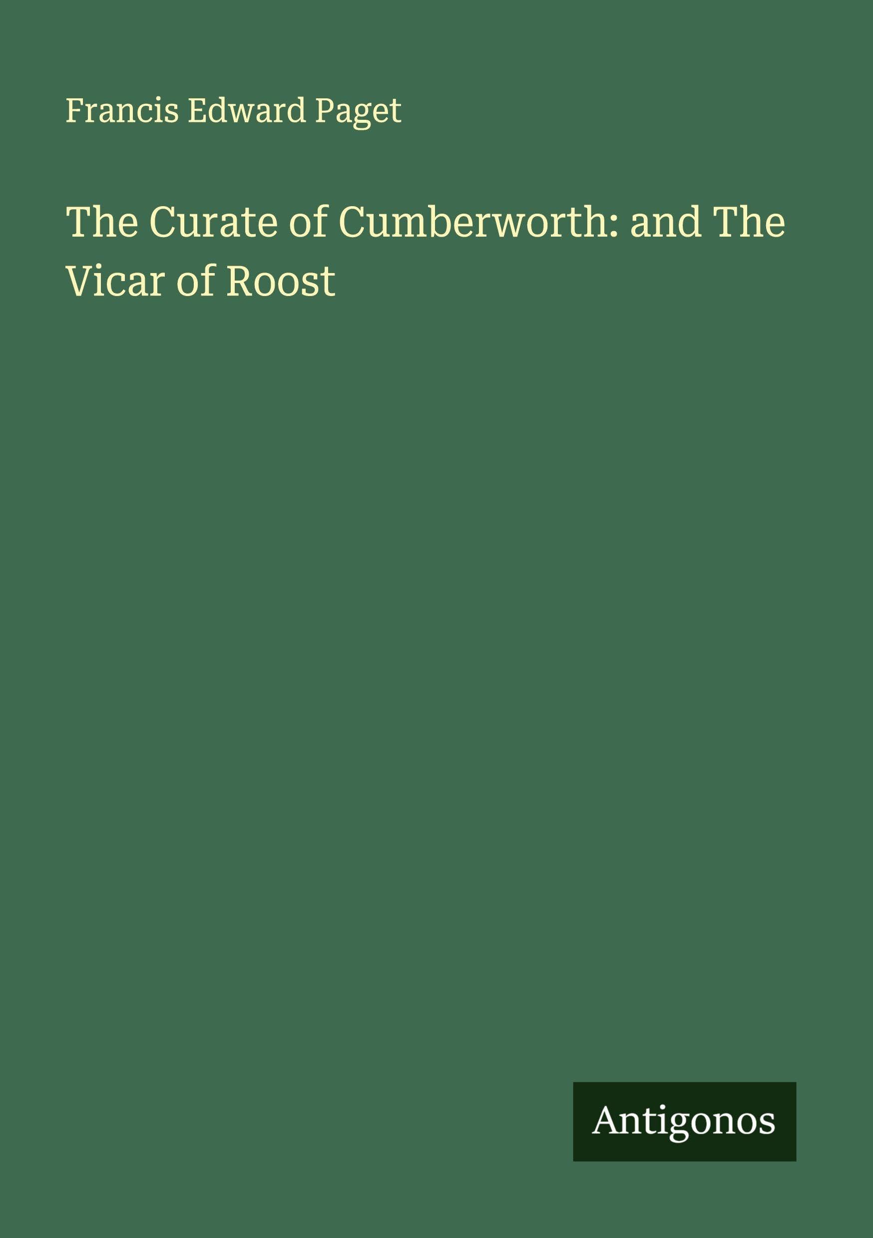 The Curate of Cumberworth: and The Vicar of Roost Classics