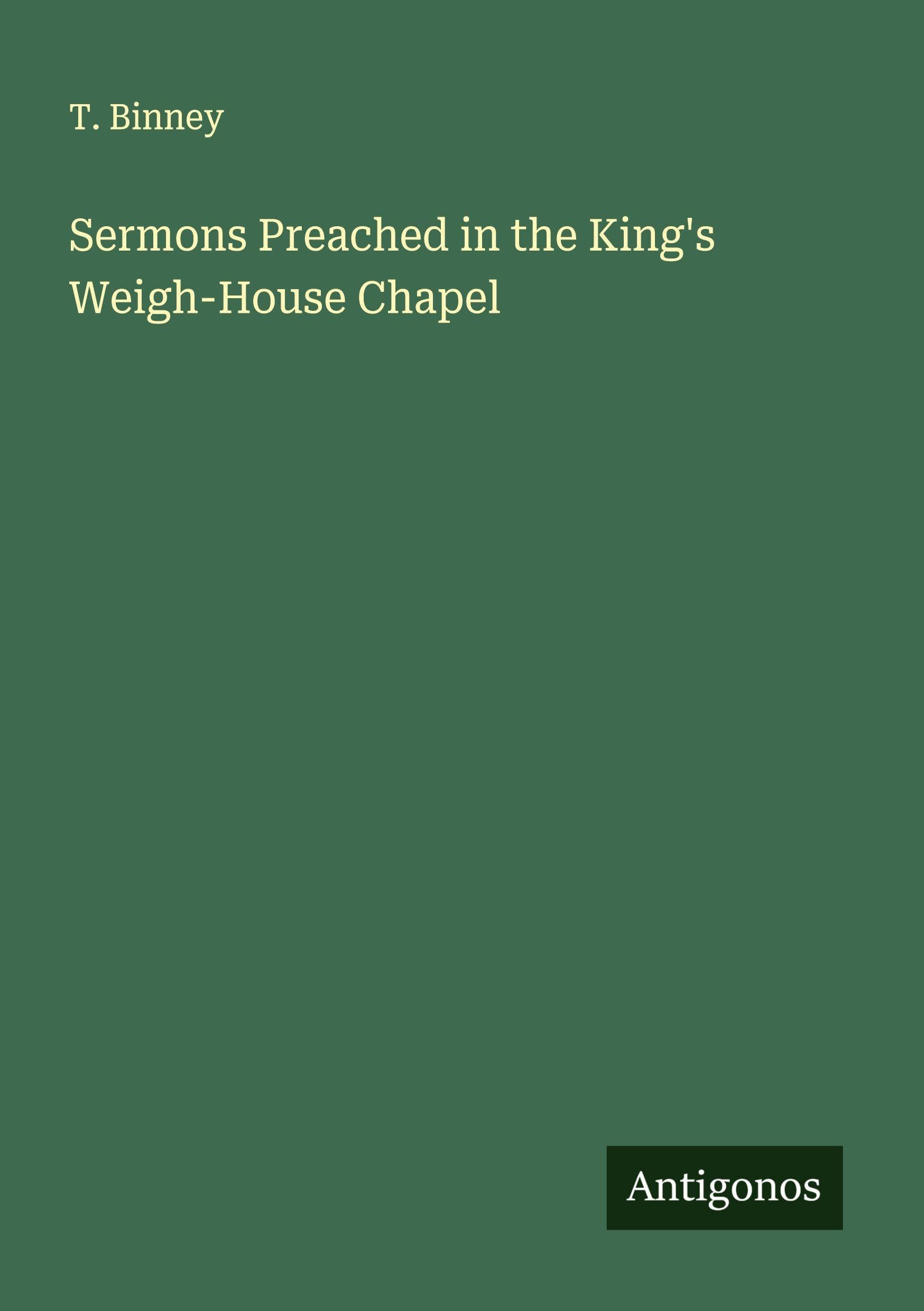 Sermons Preached in the King's Weigh-House Chapel Classics