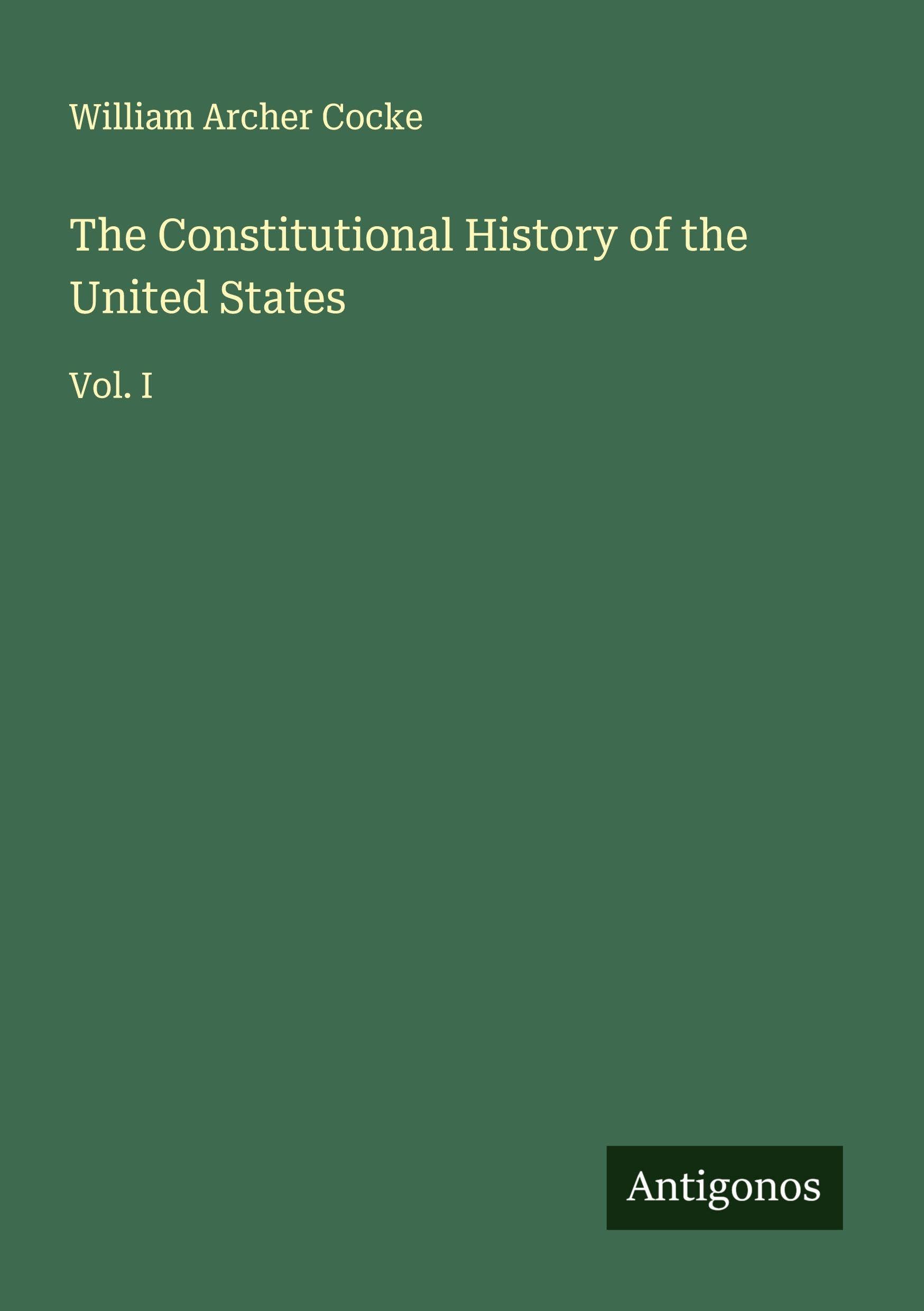 The Constitutional History of the United States Classics
