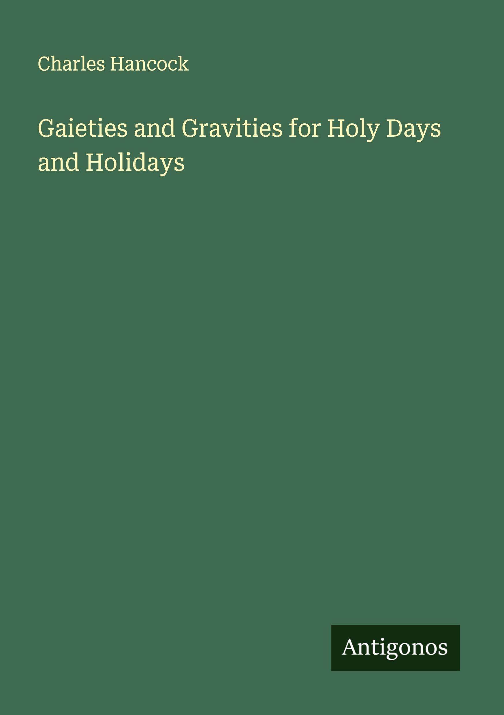 Gaieties and Gravities for Holy Days and Holidays Classics