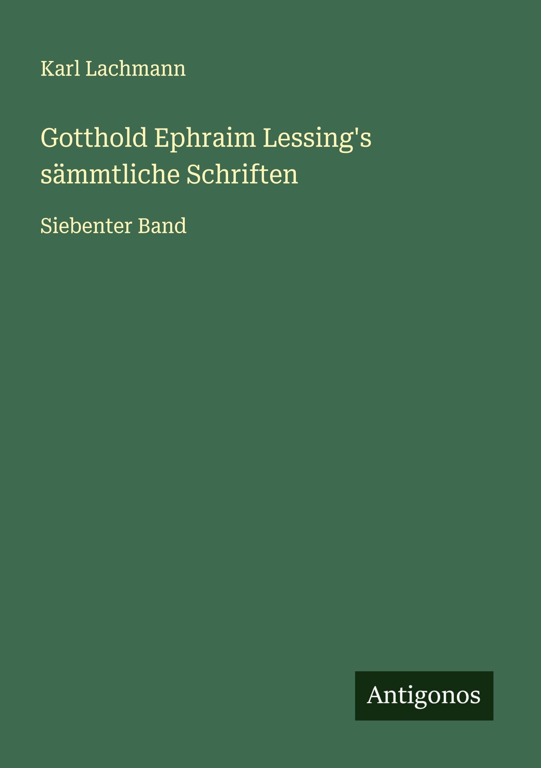 Gotthold Ephraim Lessing's sämmtliche Schriften Classics
