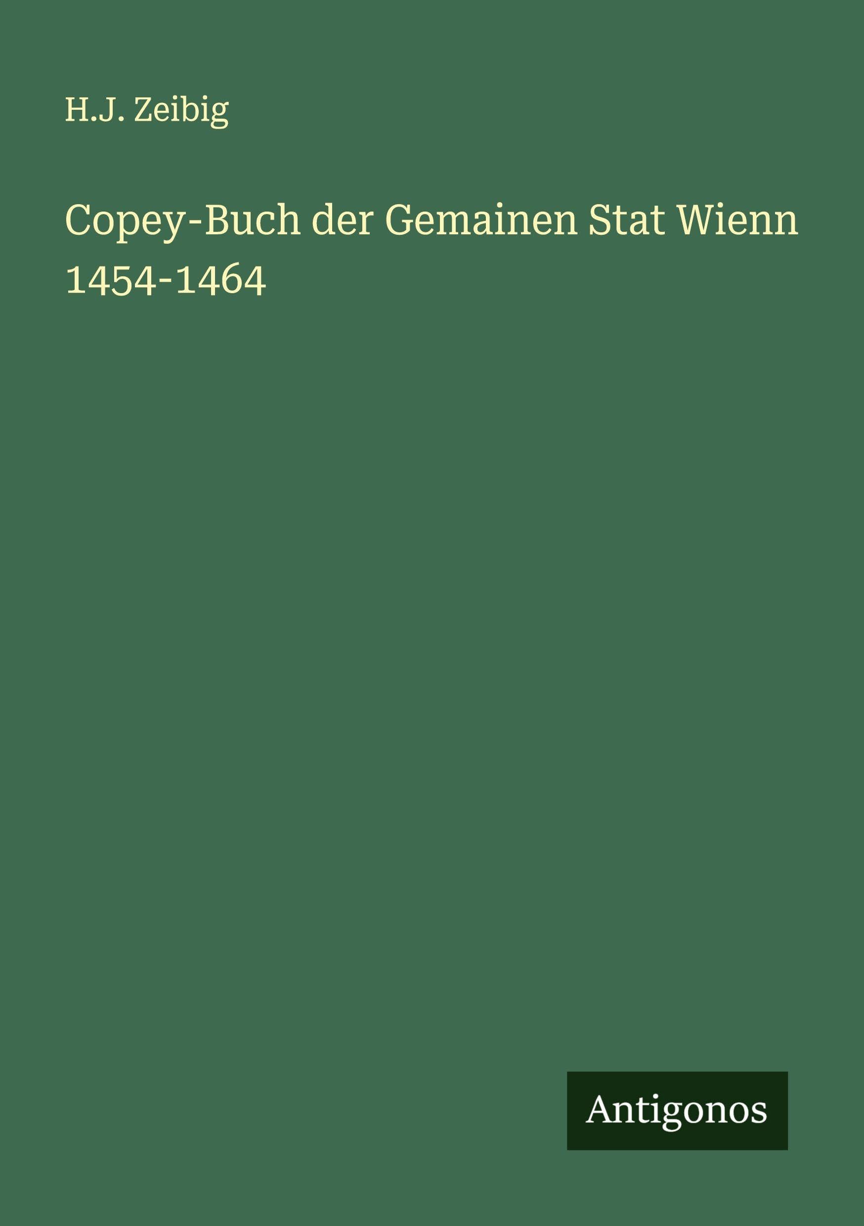 Copey-Buch der Gemainen Stat Wienn 1454-1464 Classics