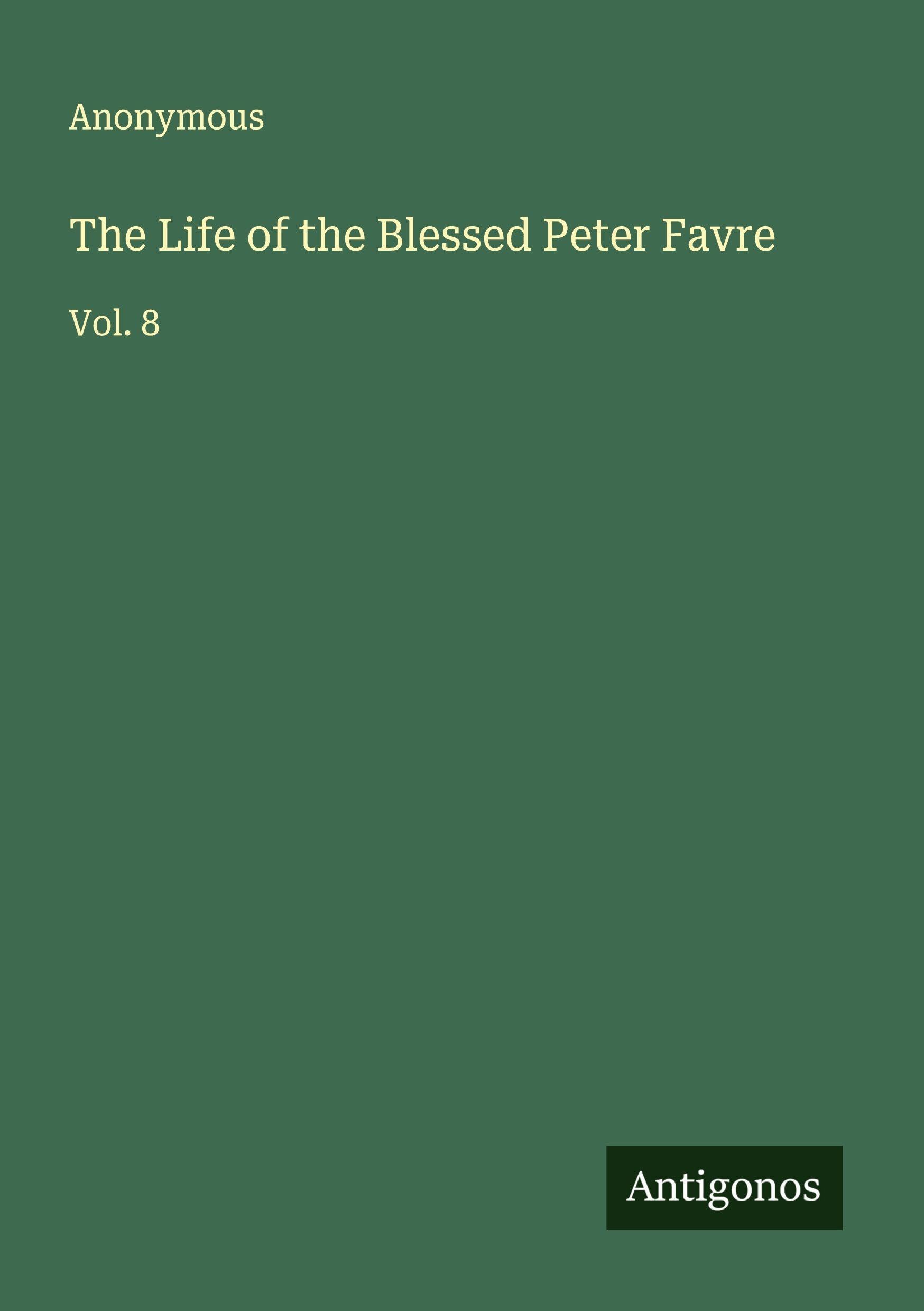 The Life of the Blessed Peter Favre Classics