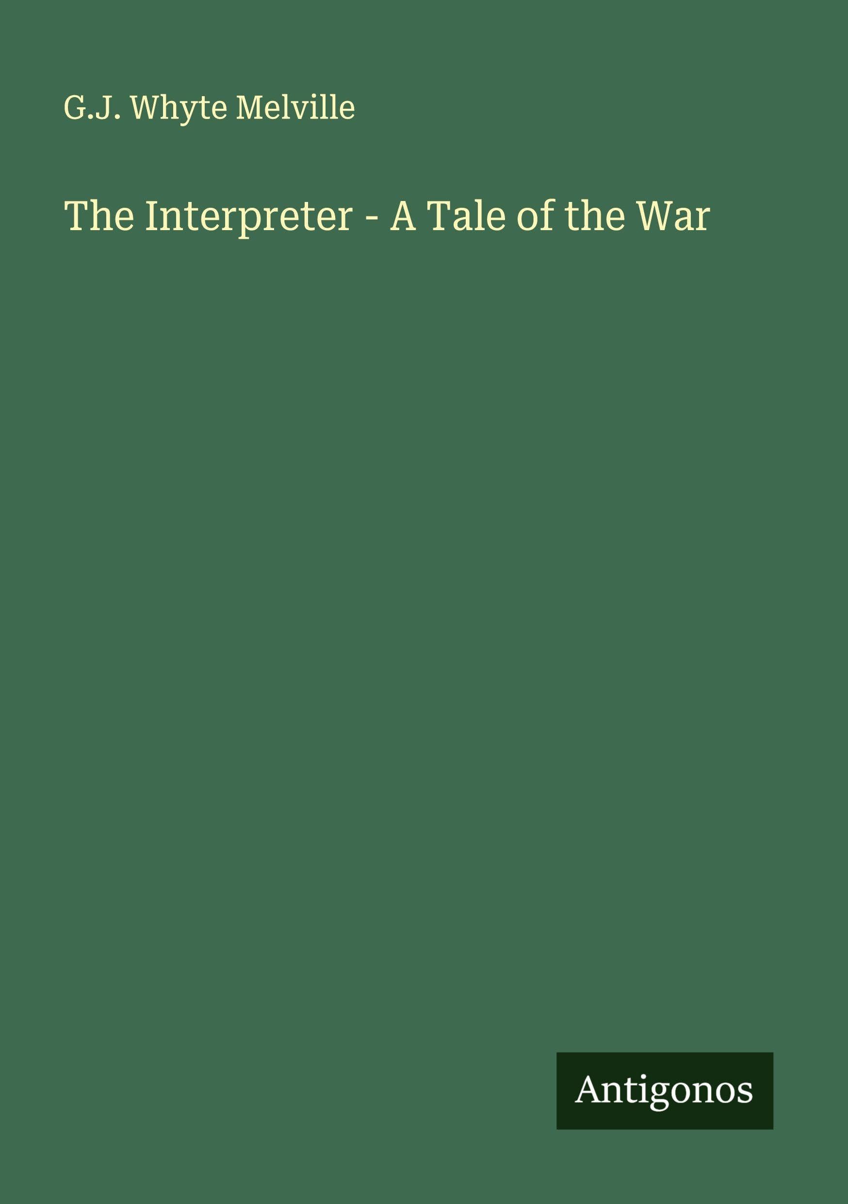 The Interpreter - A Tale of the War Classics