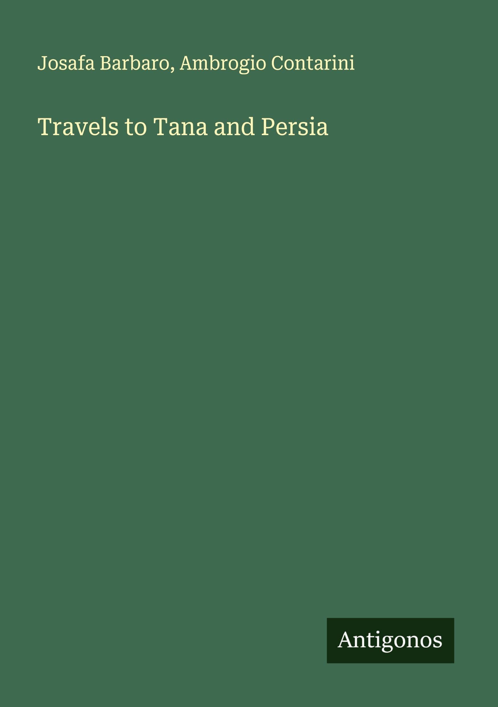 Travels to Tana and Persia Classics