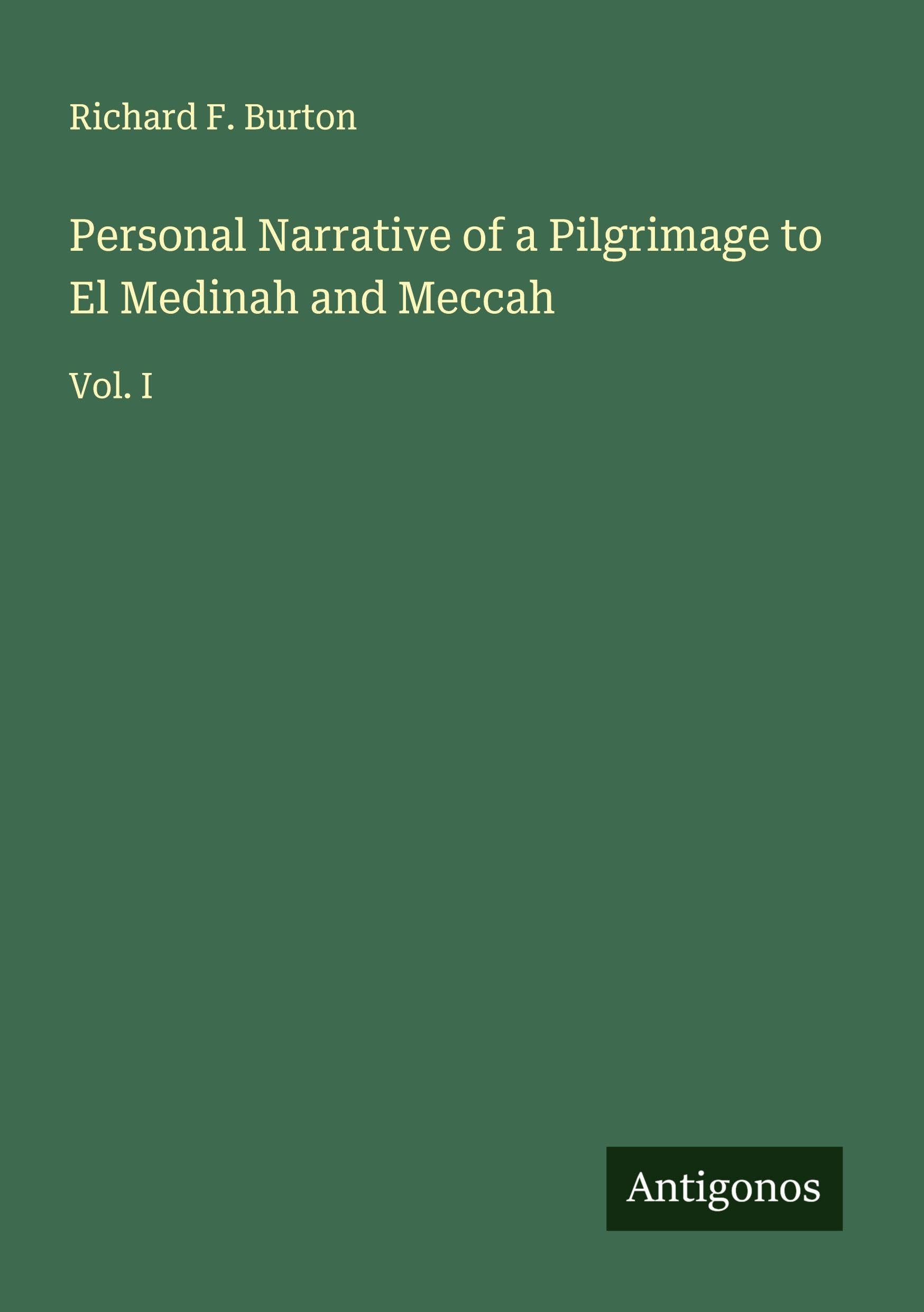 Personal Narrative of a Pilgrimage to El Medinah and Meccah Classics