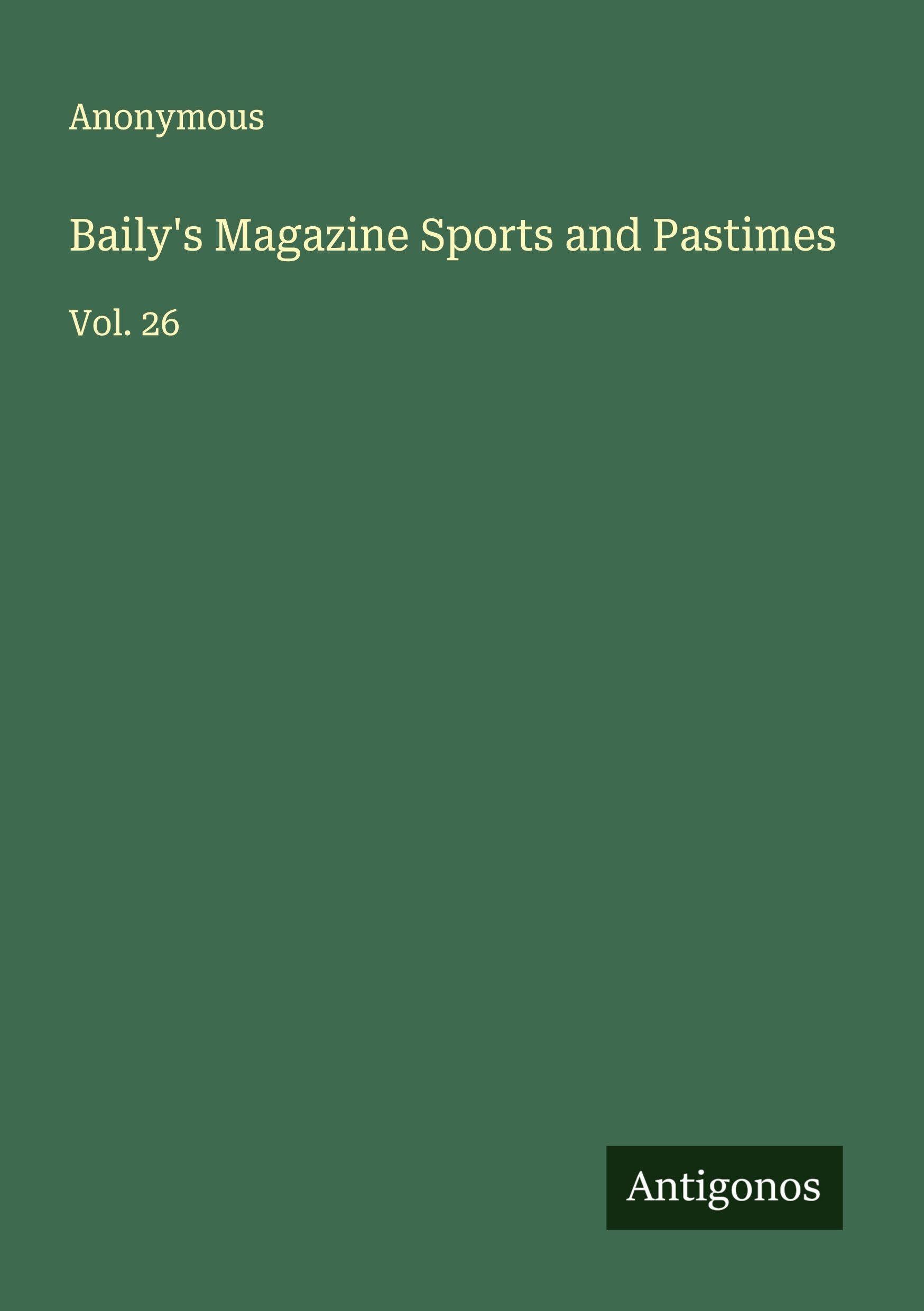 Baily's Magazine Sports and Pastimes Classics